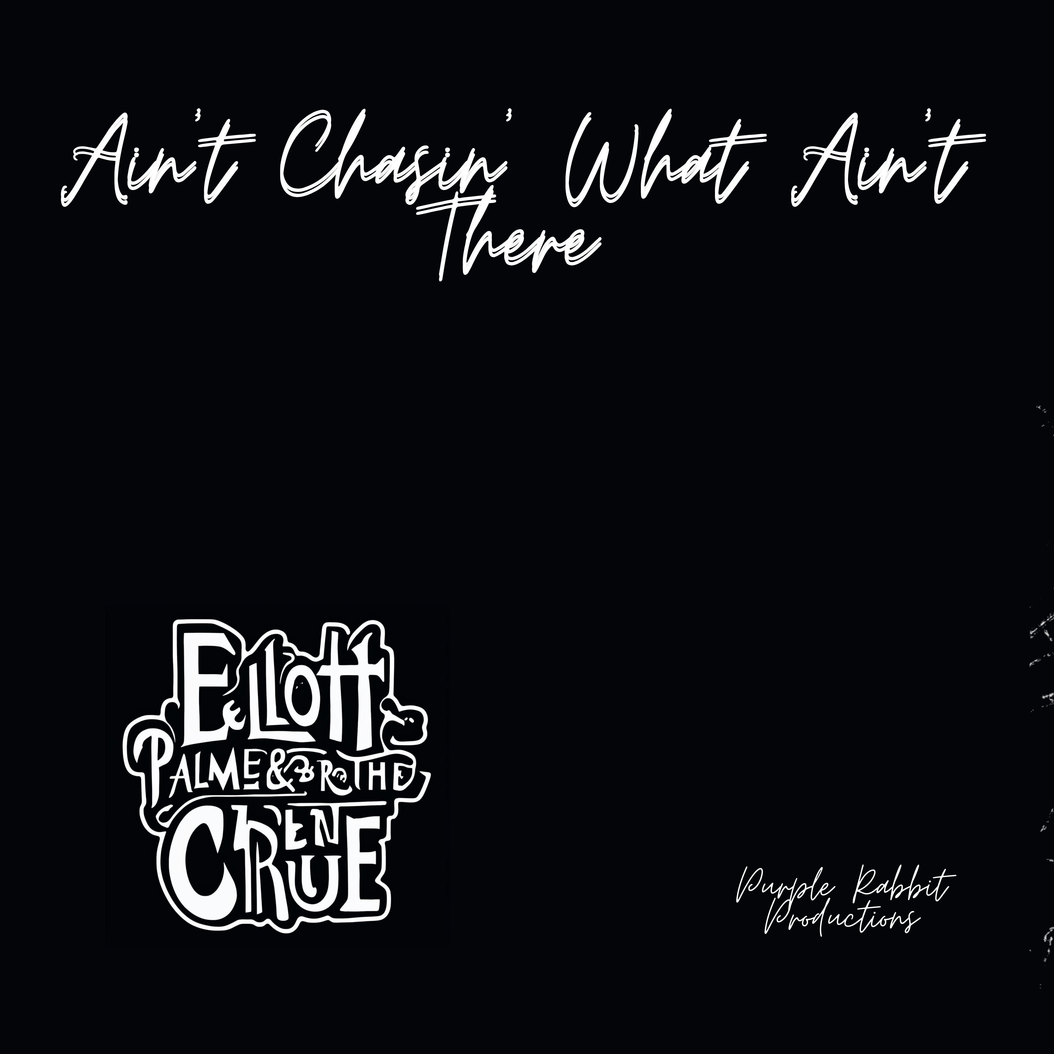 Ain't Chasin' What Ain't There artwork