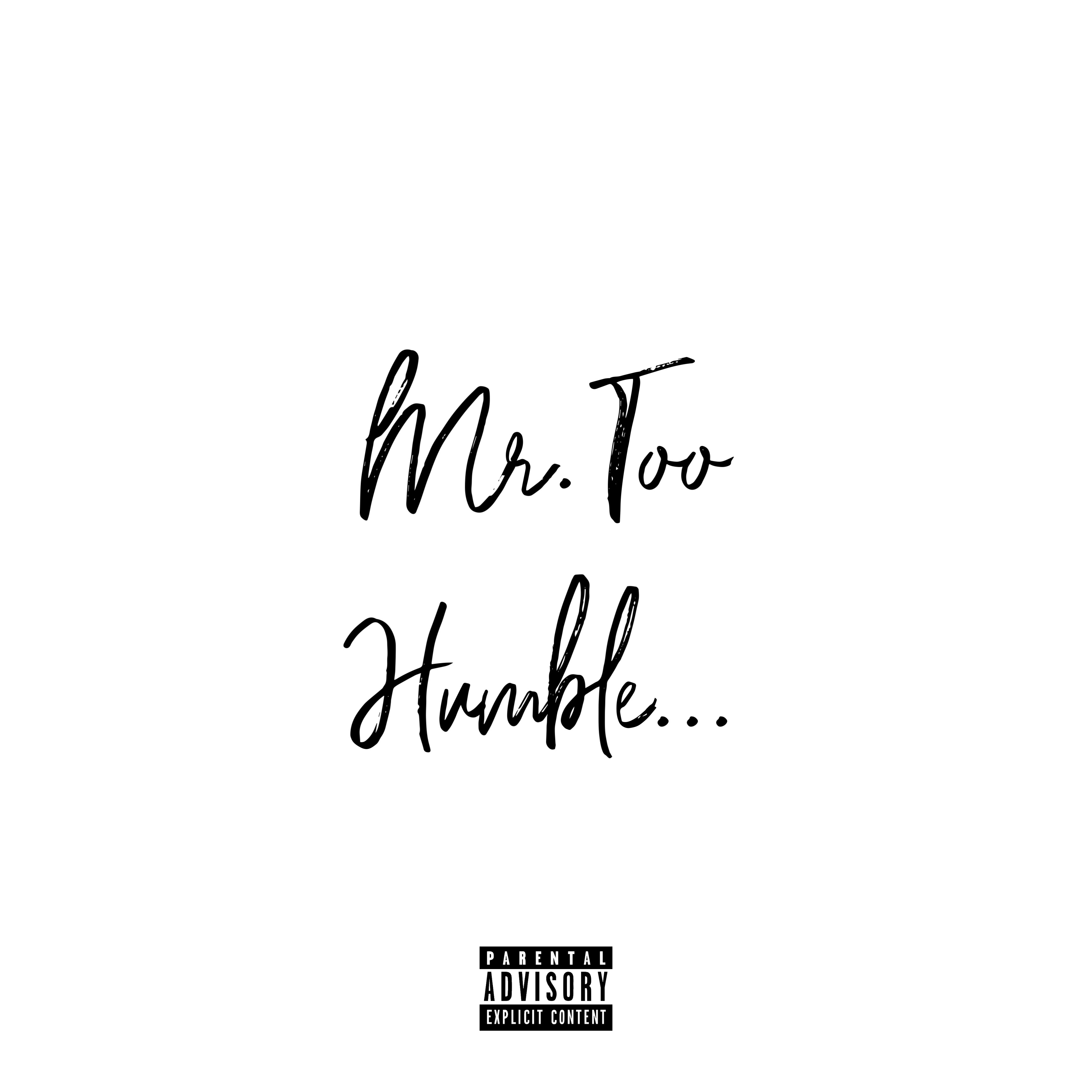 Mr. Too Humble artwork