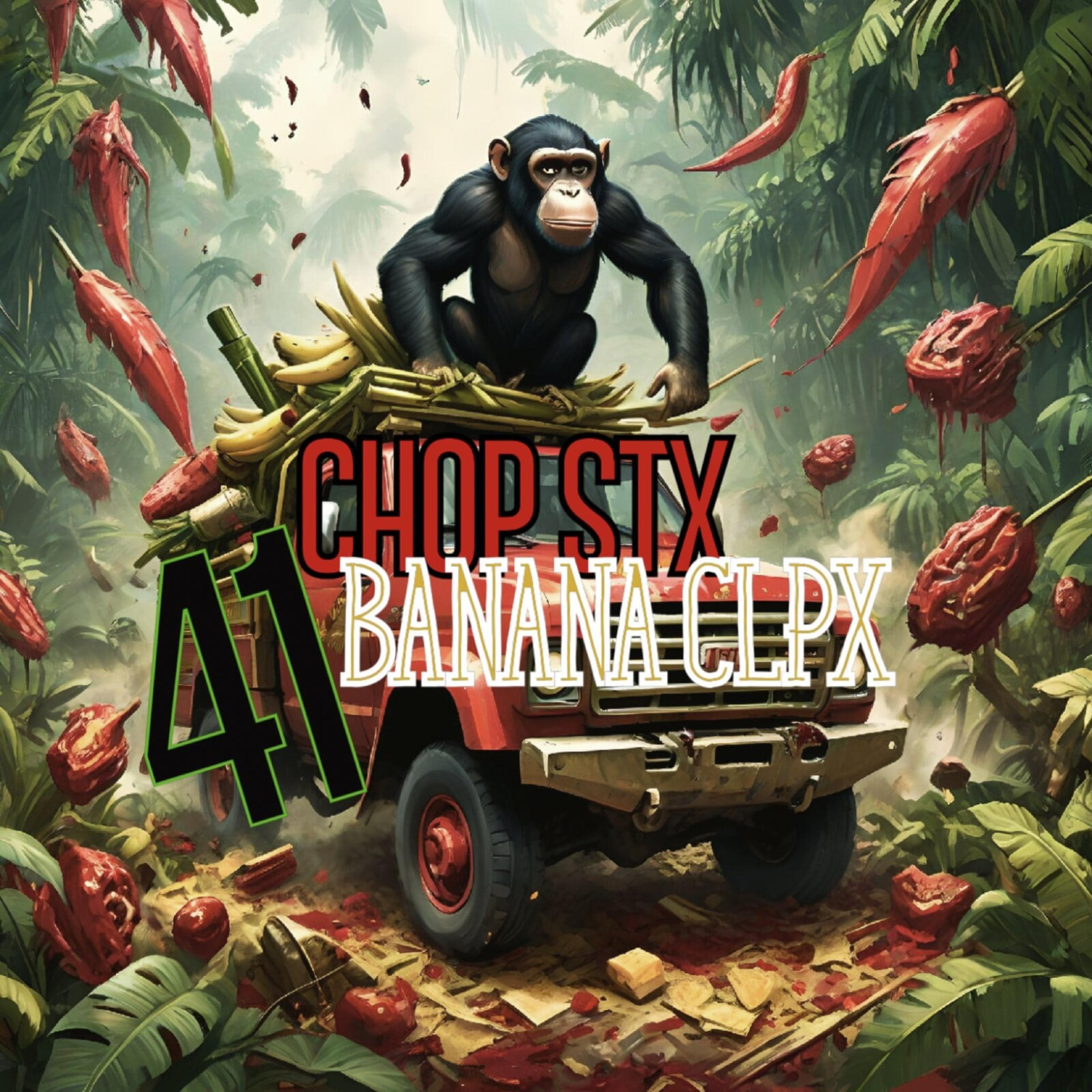 CHOP STX BANANA CLPX 41 artwork