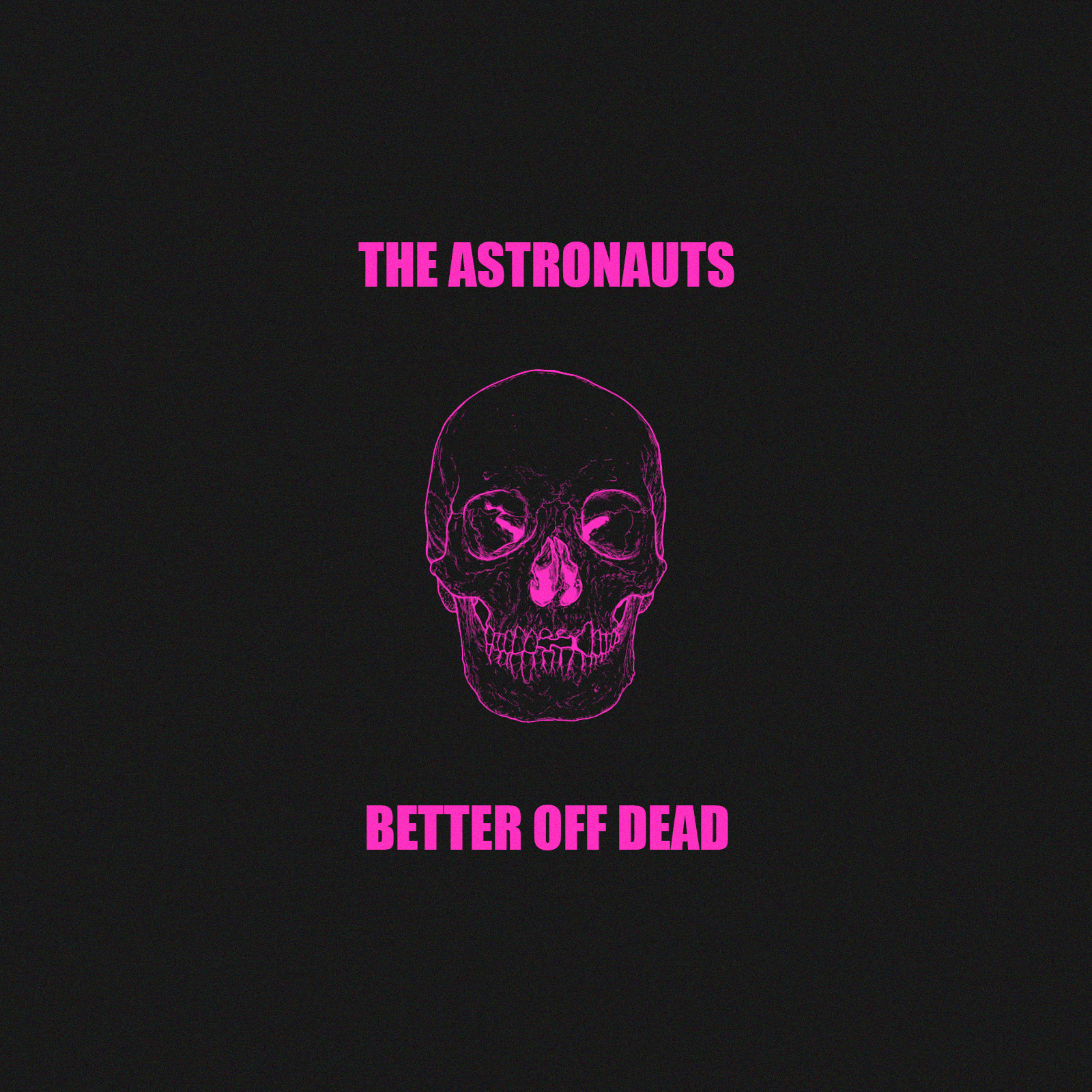 Better off Dead by Anthony the Astronaut cover art