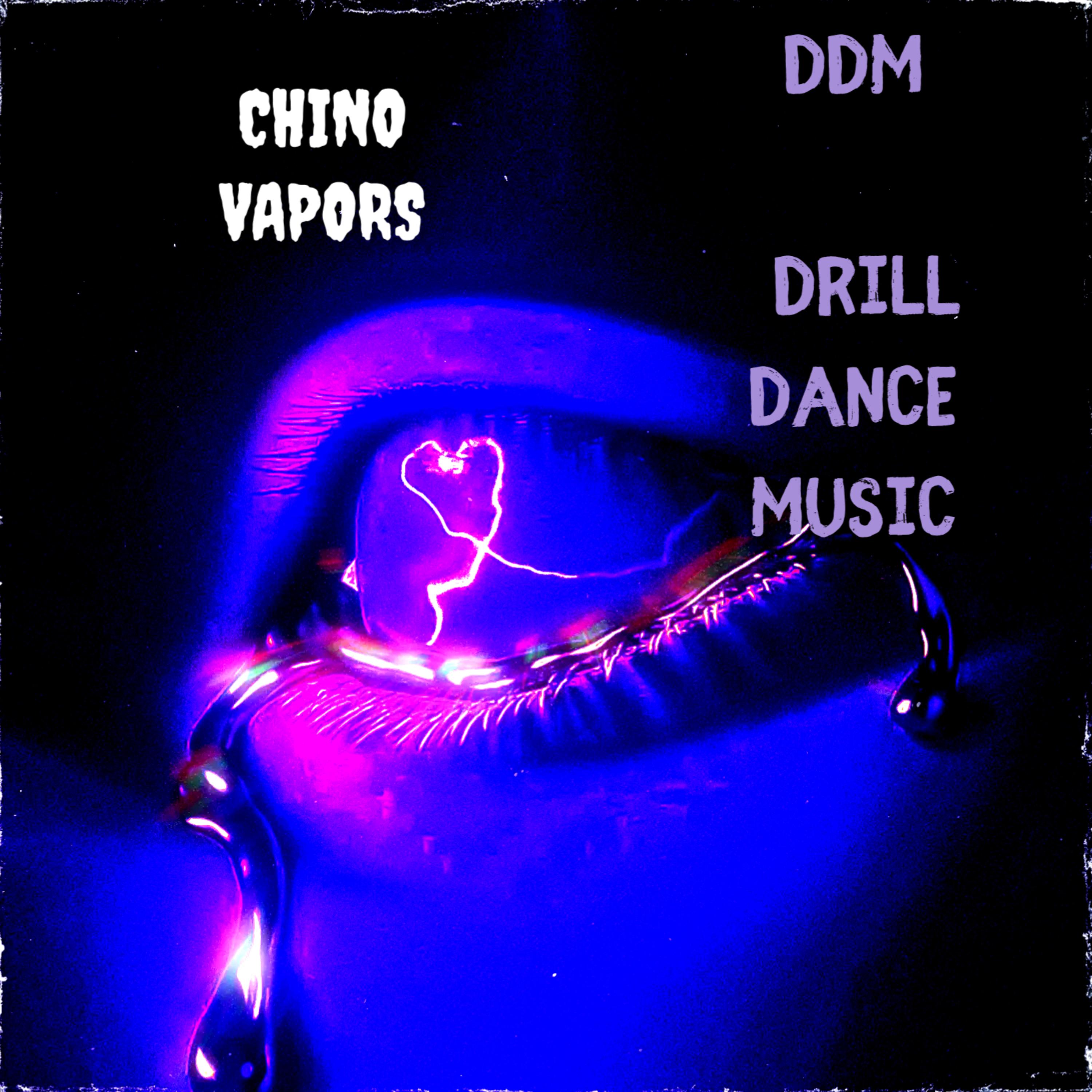 DDM (Drill Dance Music) - Additional Tracks by Chino Vapors cover art