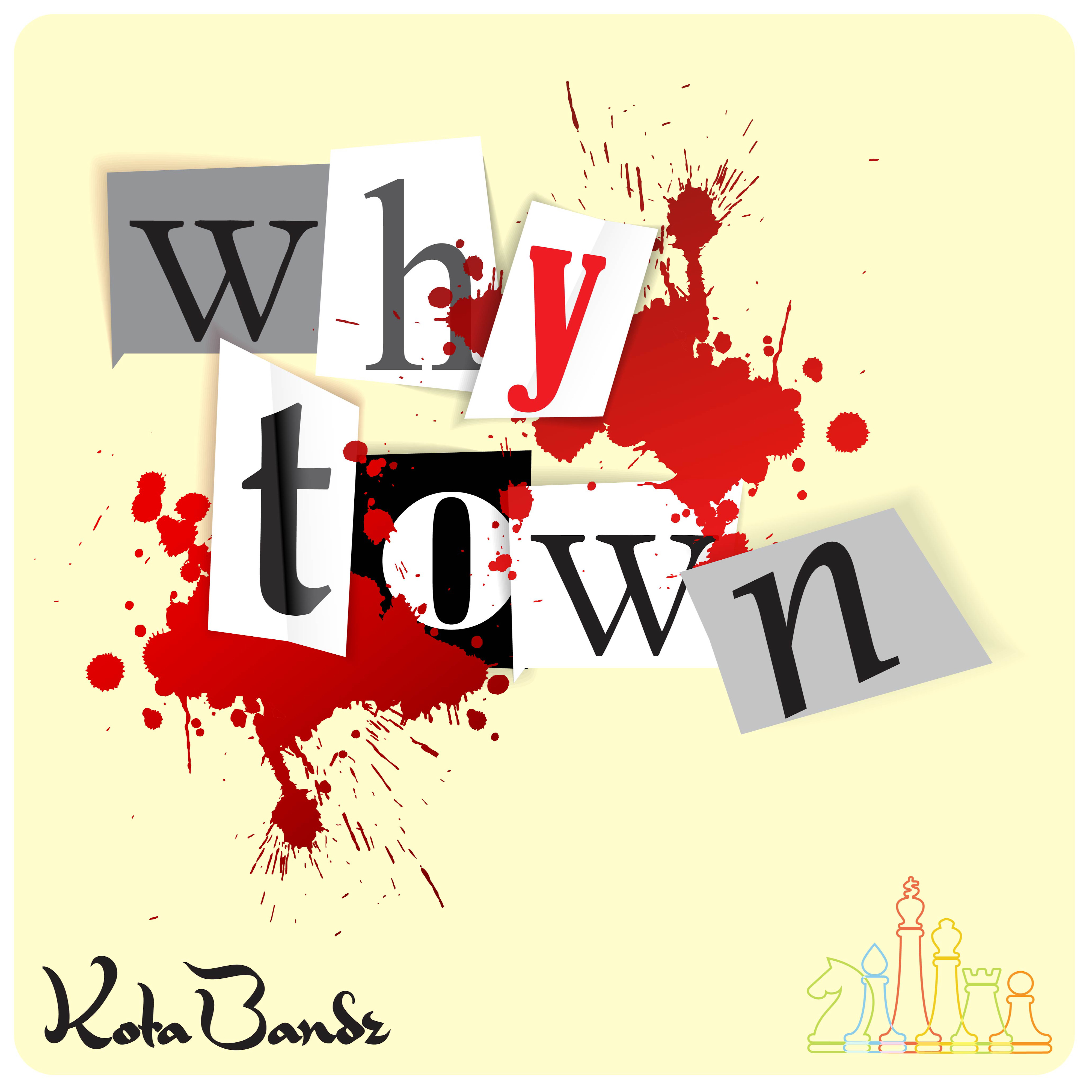WHY TOWN artwork