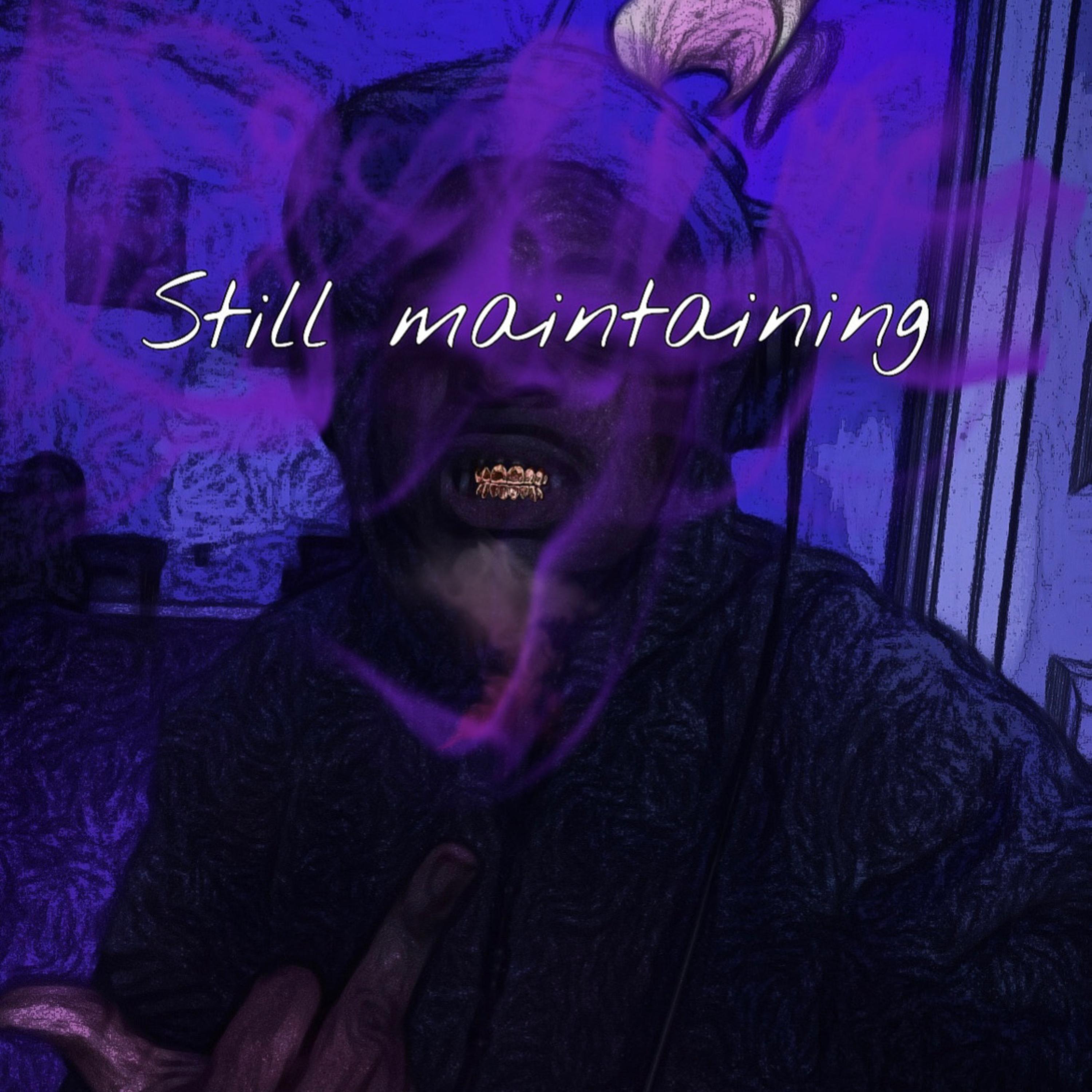 Still Maintaining artwork