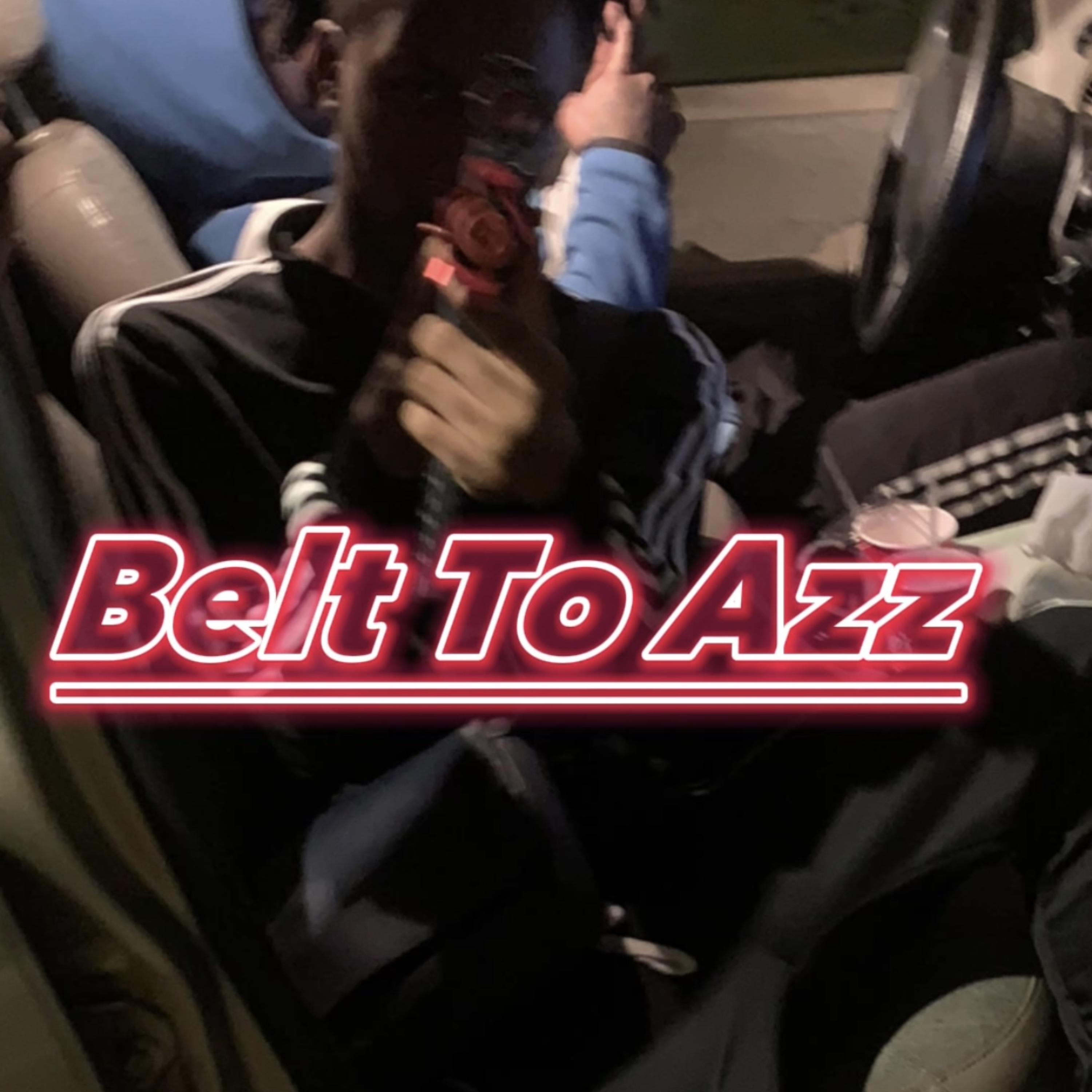 Belt To Azz artwork