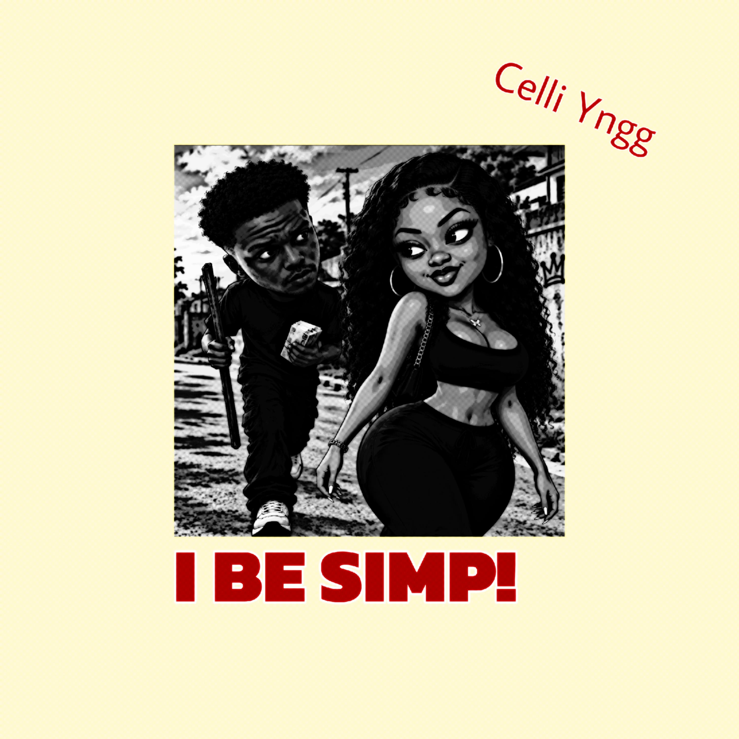 I Be Simp! by Celli yngg cover art
