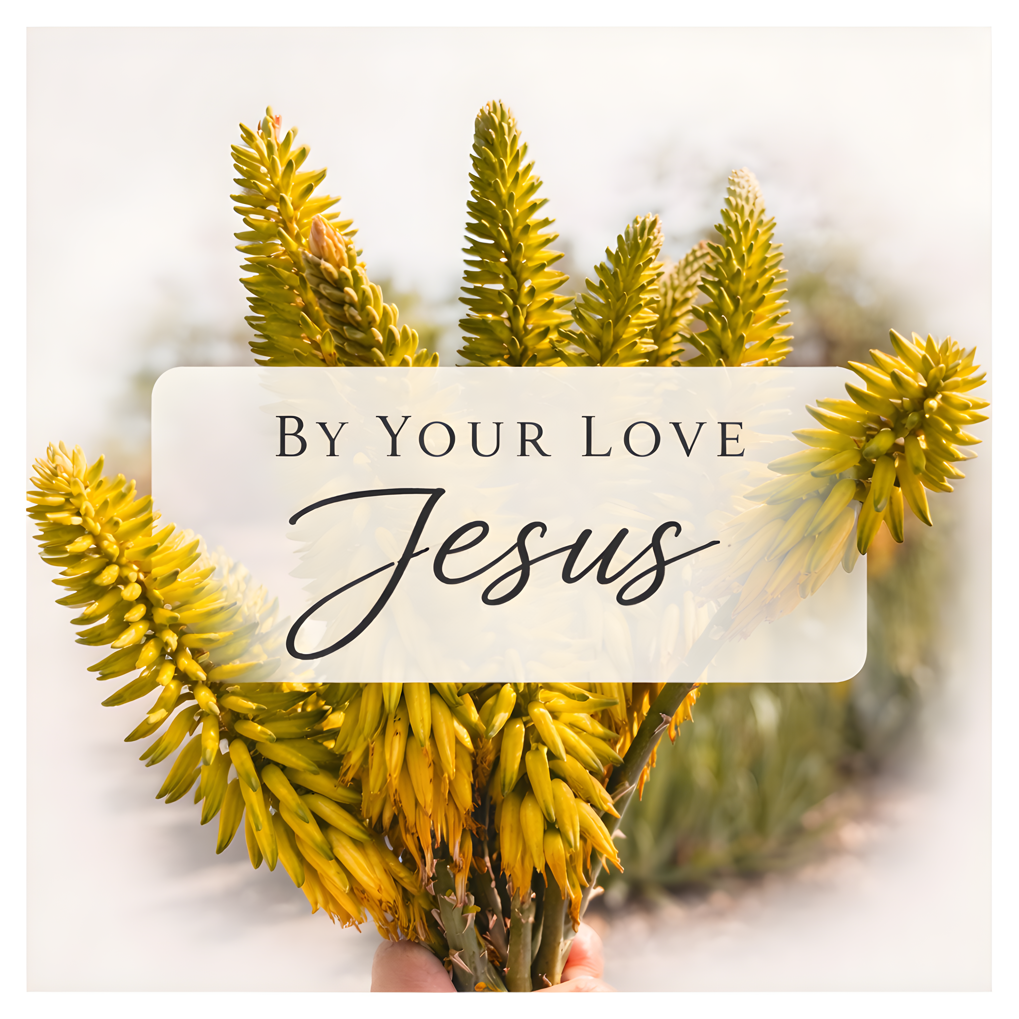 By Your Love Jesus artwork