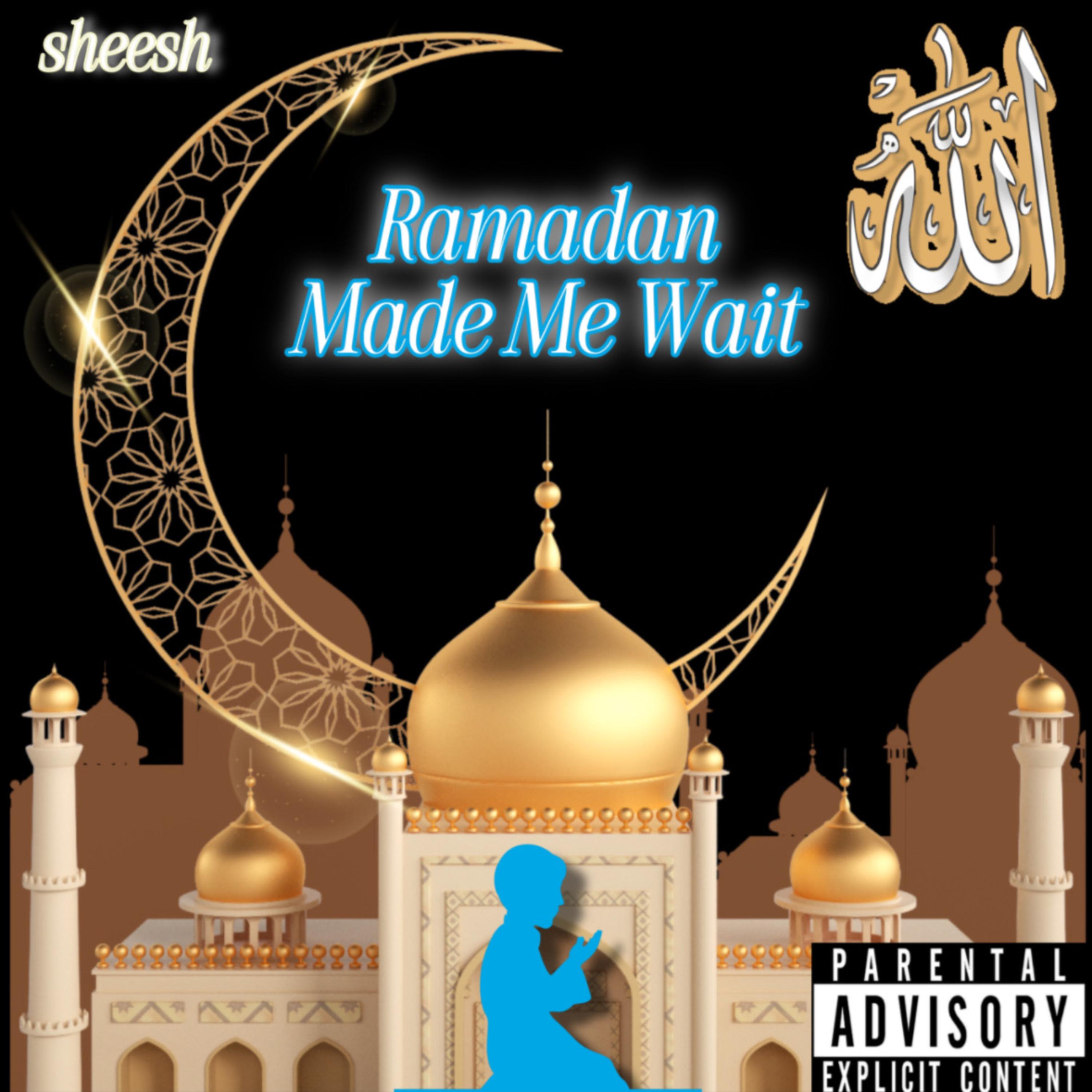 Ramadan Made Me Wait artwork