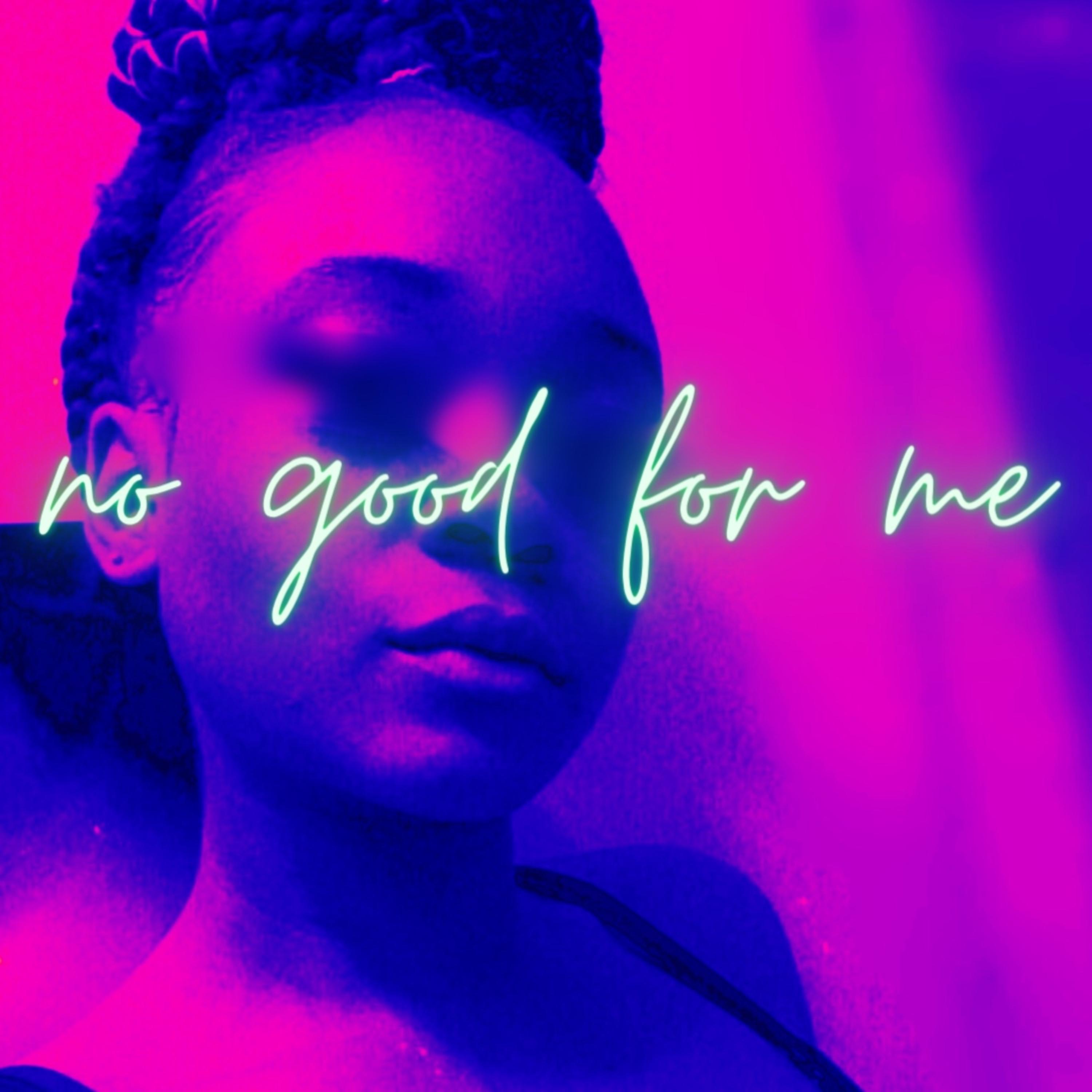 No Good For Me by Yealifetime cover art