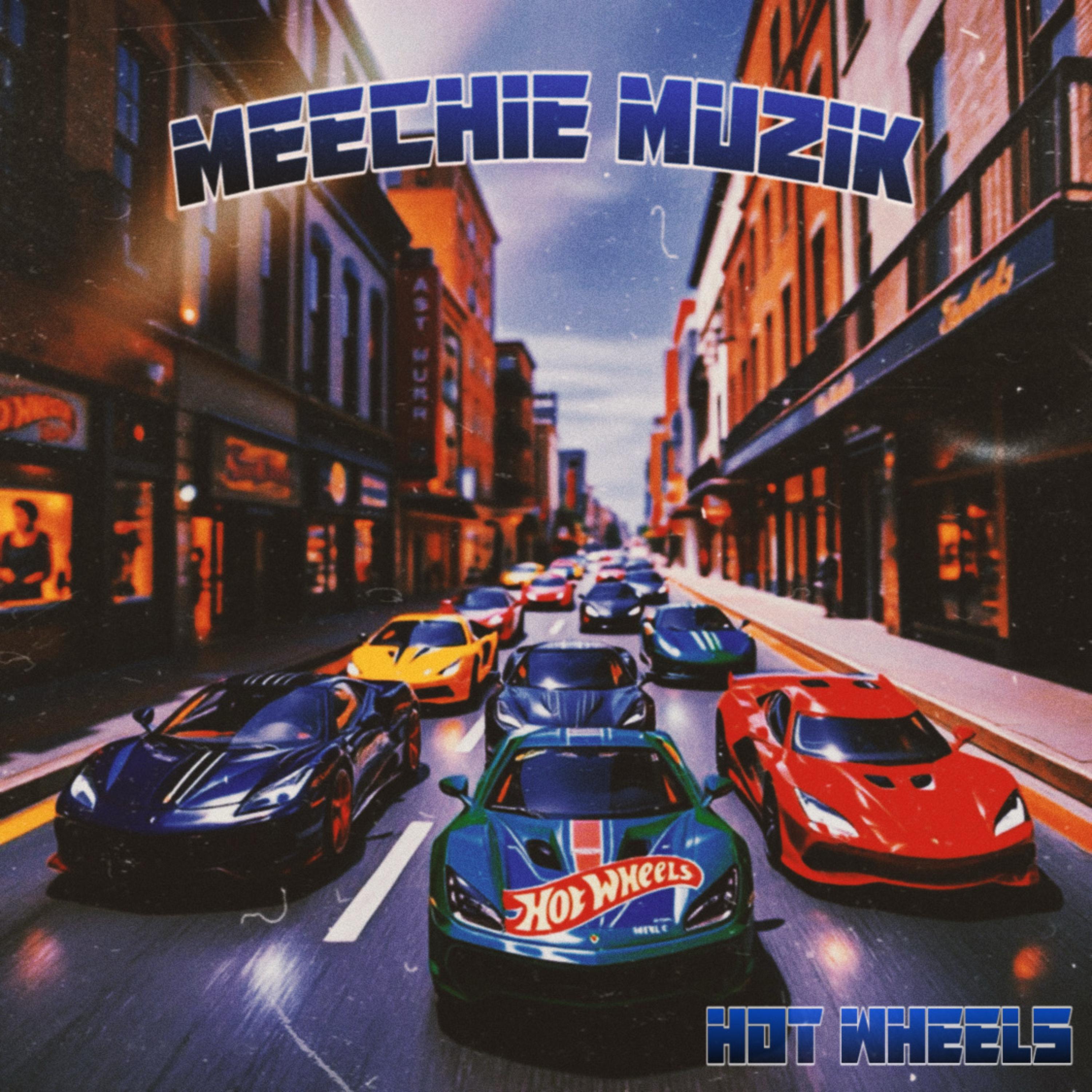 Hot Wheels by Meechie Muzik cover art