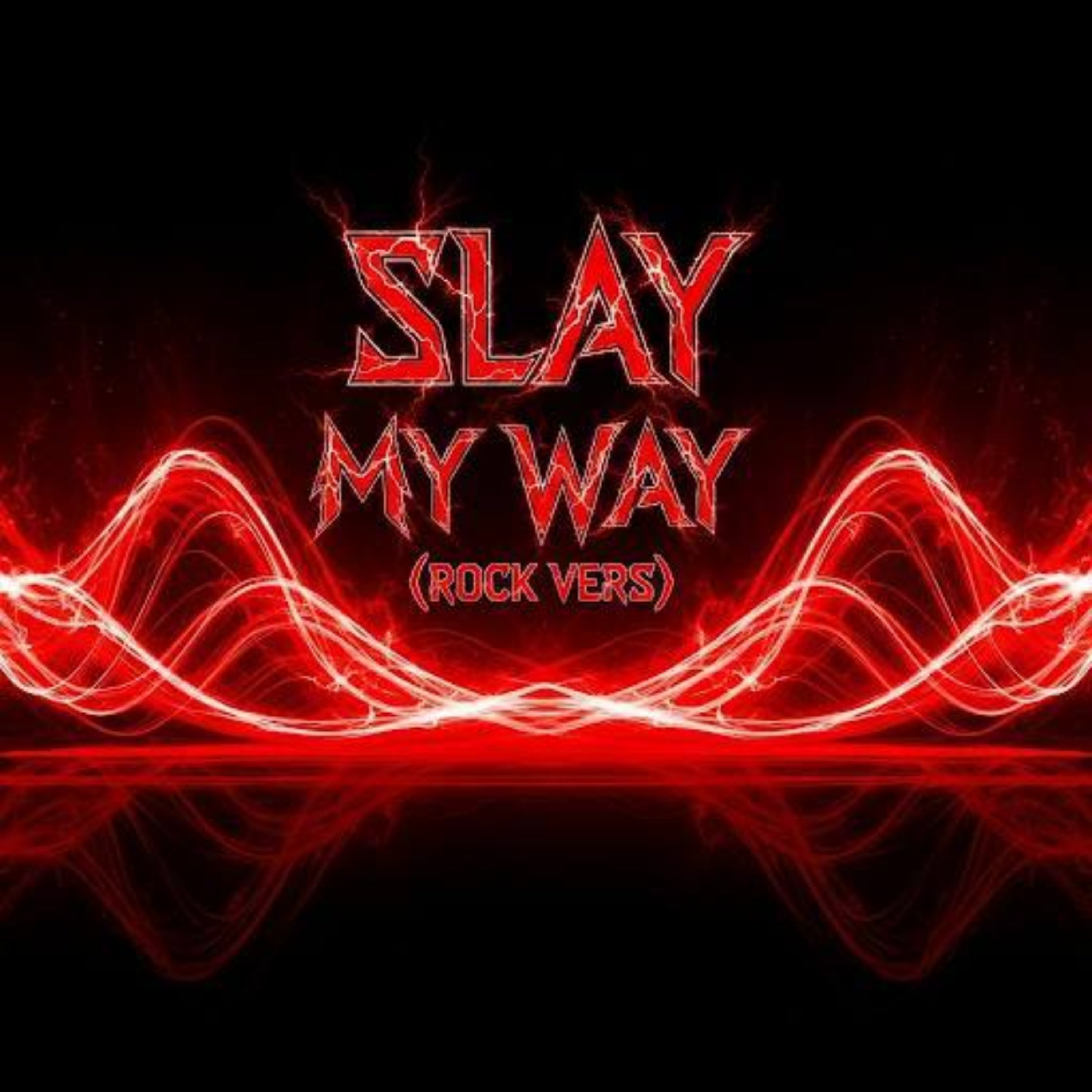 Slay My Way (Rock Vers) artwork