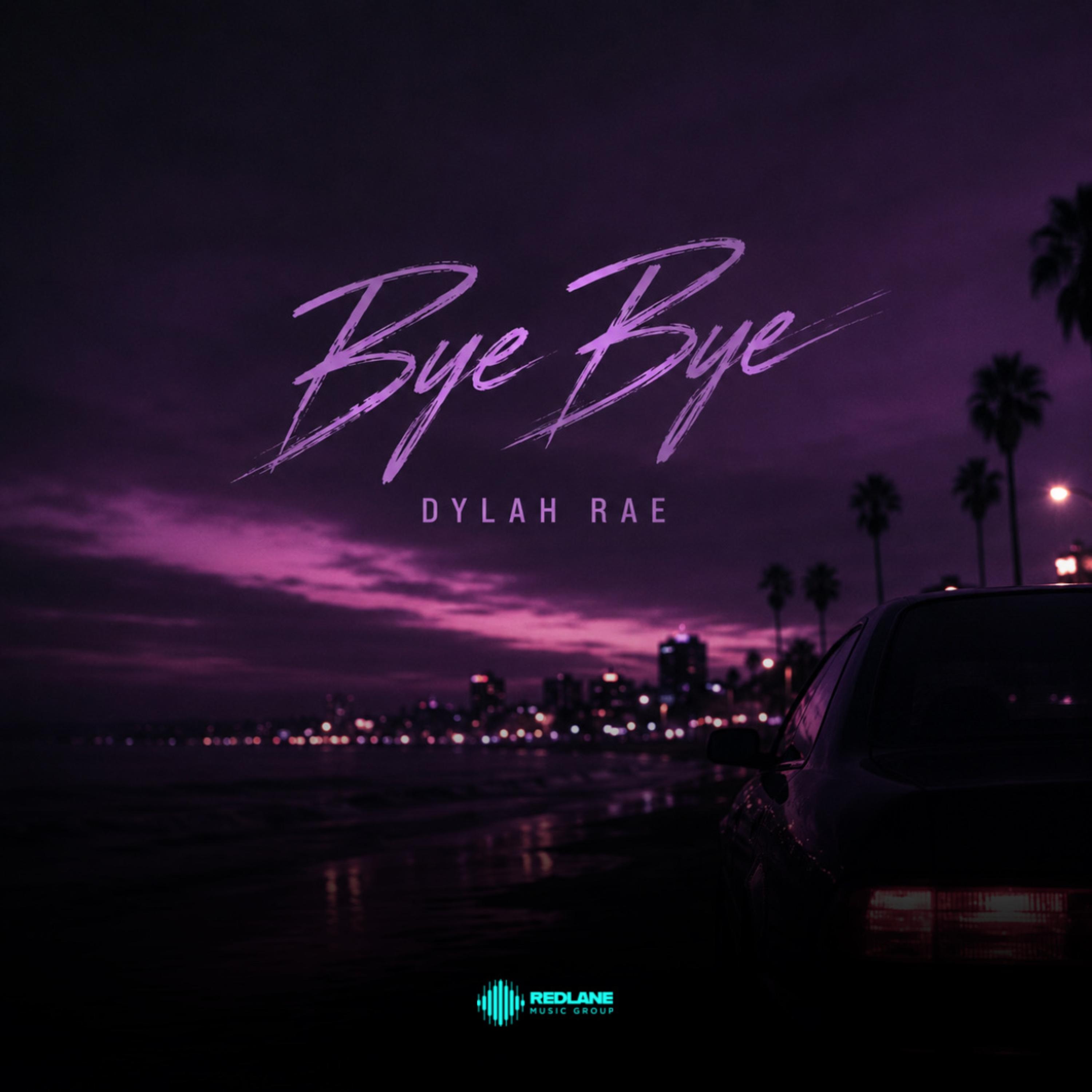 Bye Bye by Dylah Rae cover art