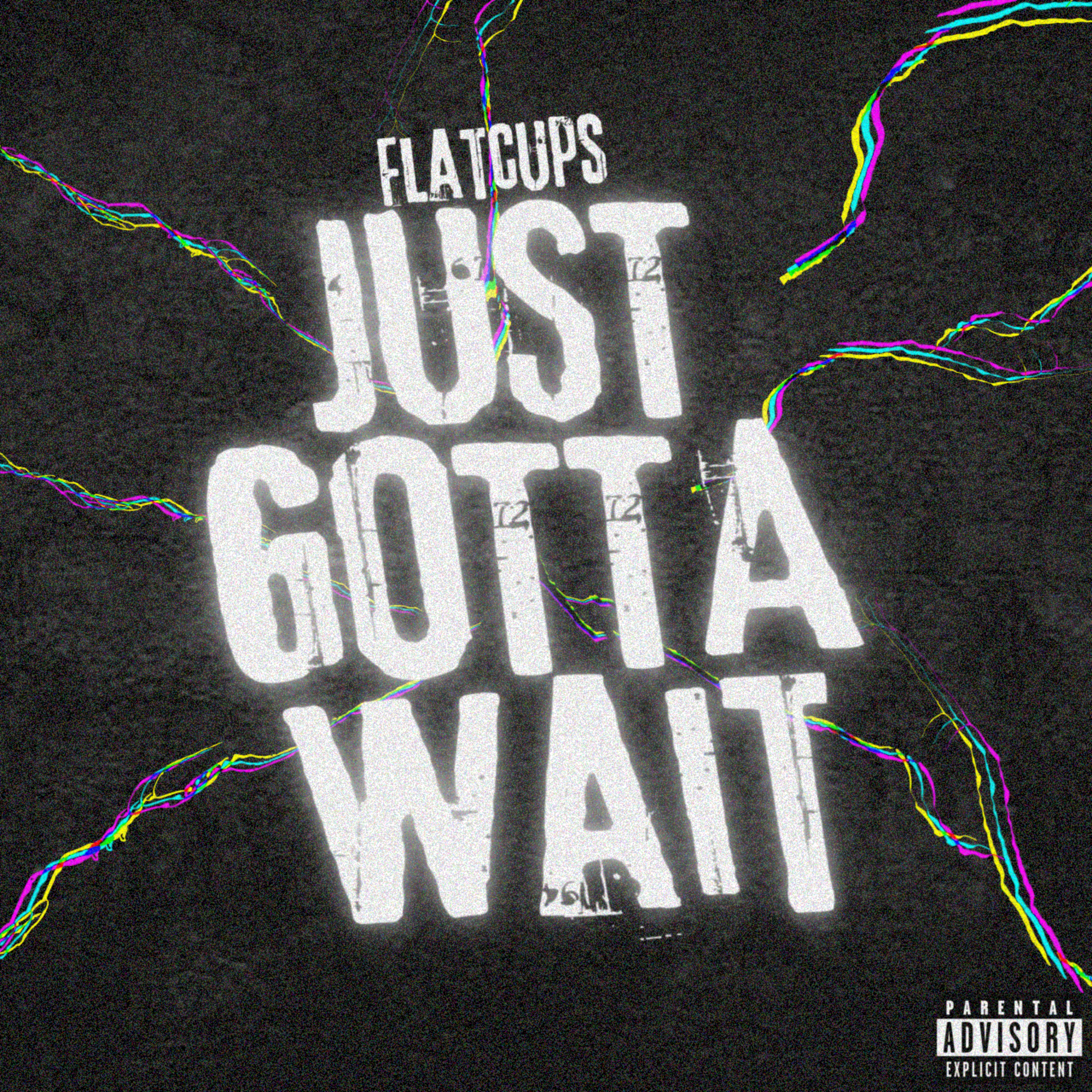 Just Gotta Wait: Mixtape by Flatcups cover art