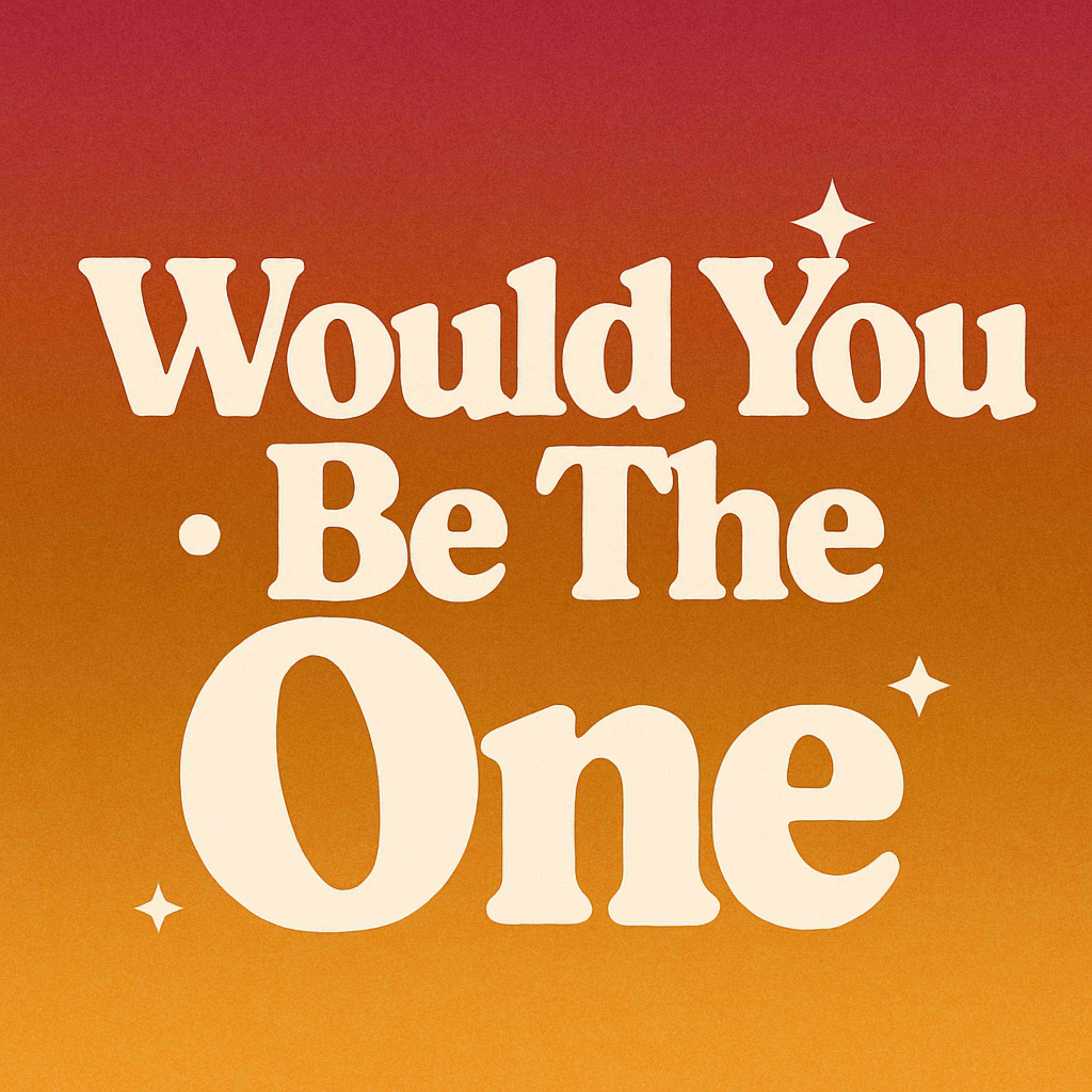 Would You Be The One artwork