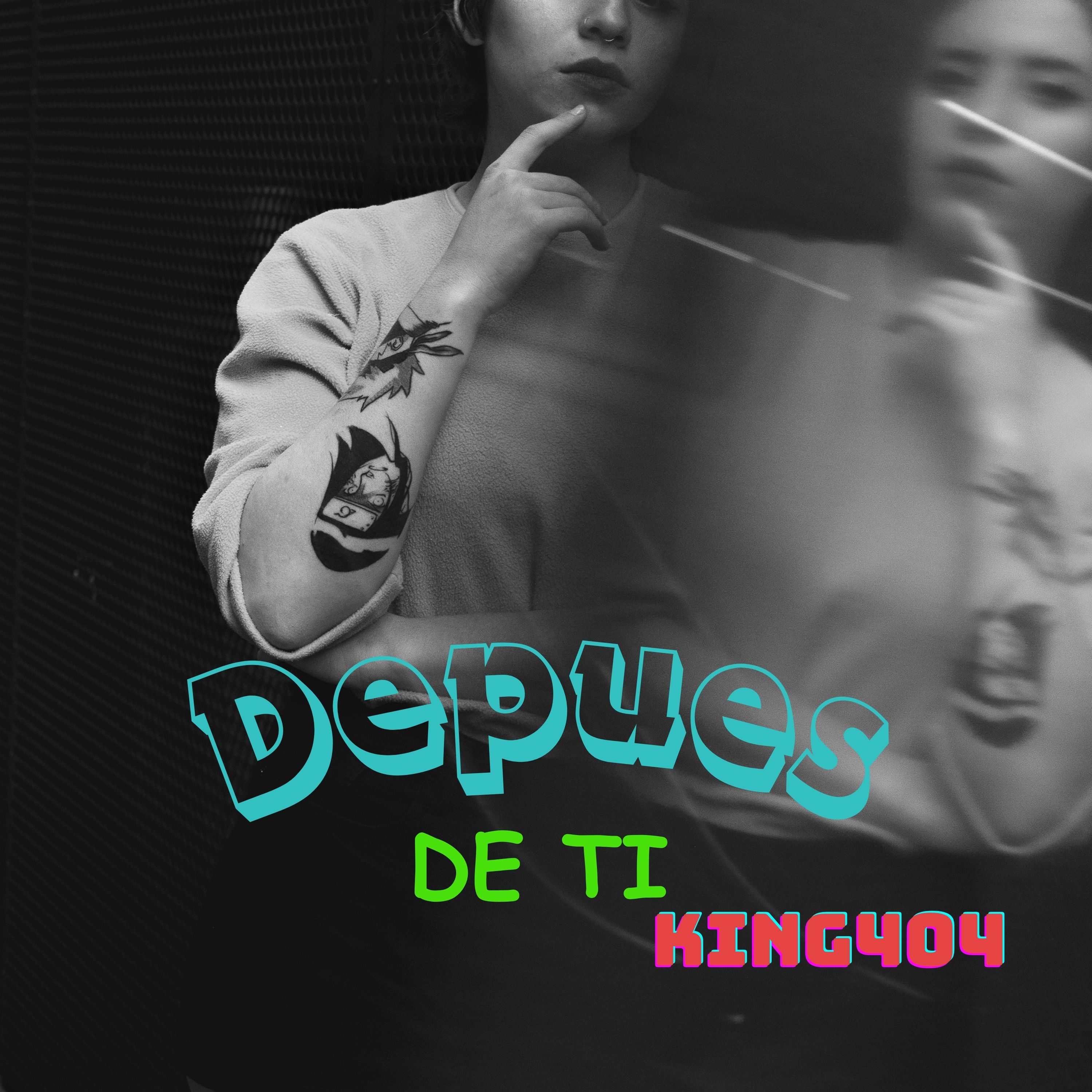 DESPUES DE TI by KING404 cover art