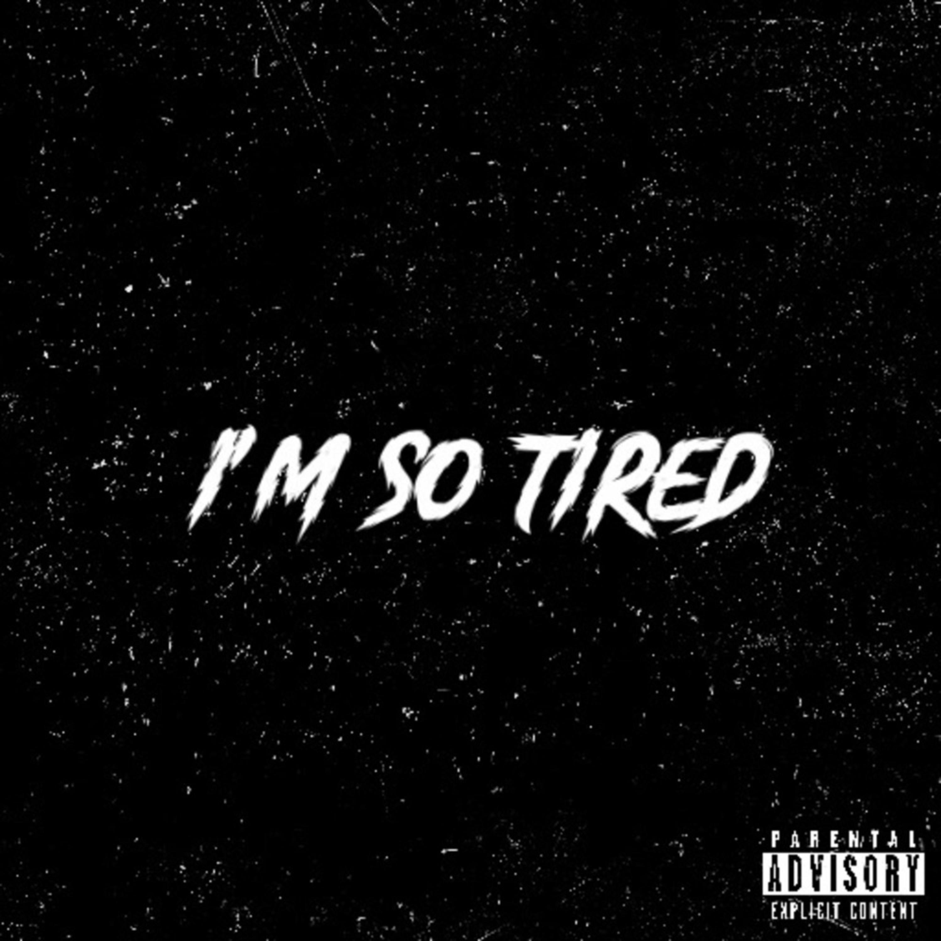 I’m So Tired artwork
