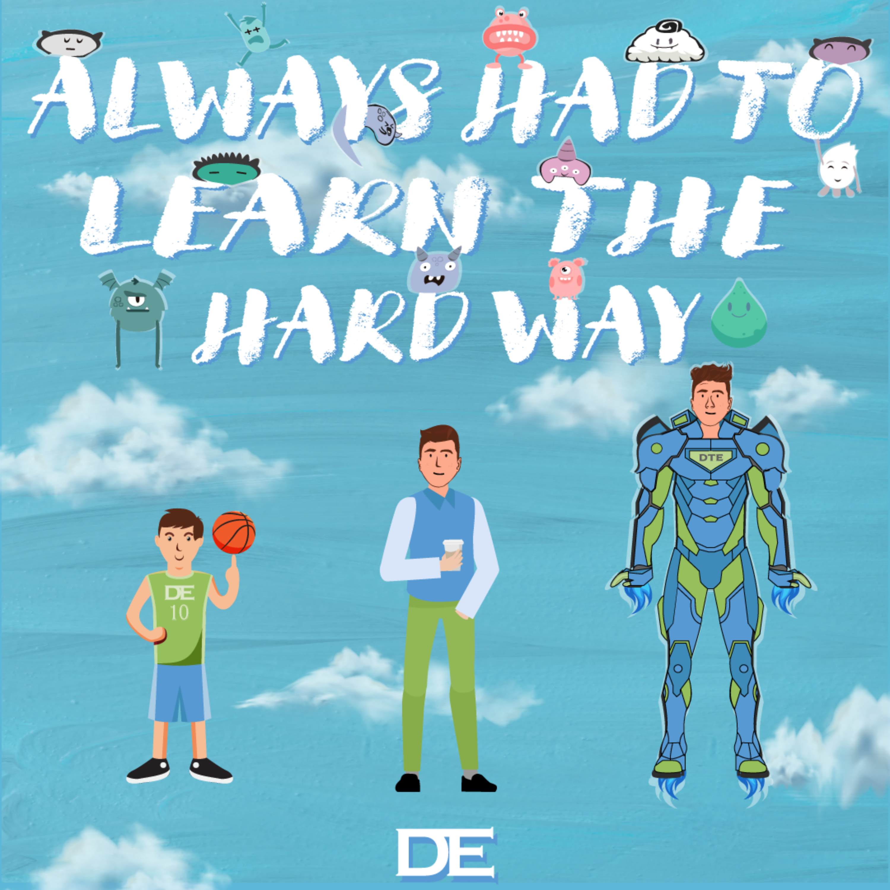 ALWAYS HAD TO LEARN THE HARD WAY artwork