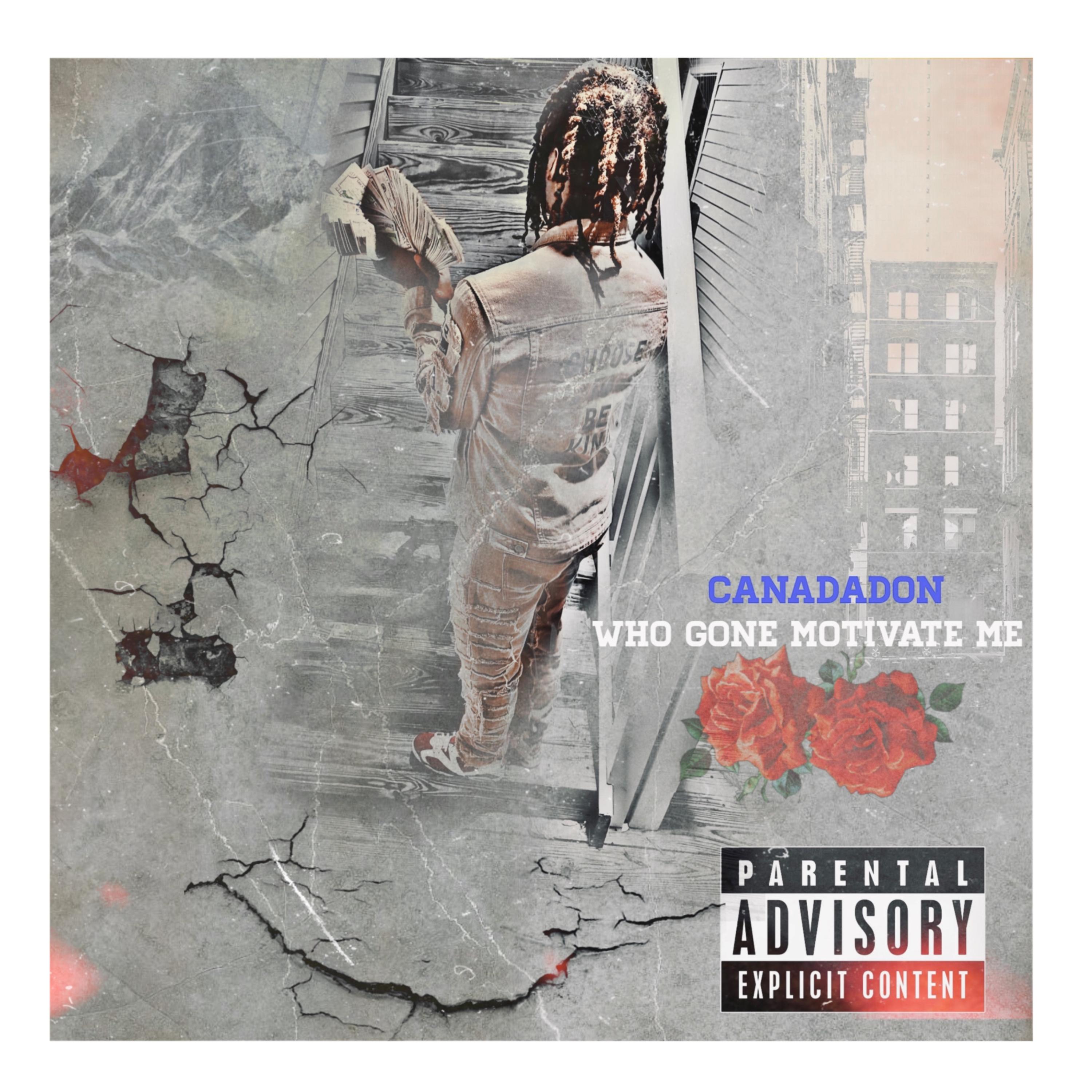 Who Gone Motivate Me by Cannadadon cover art