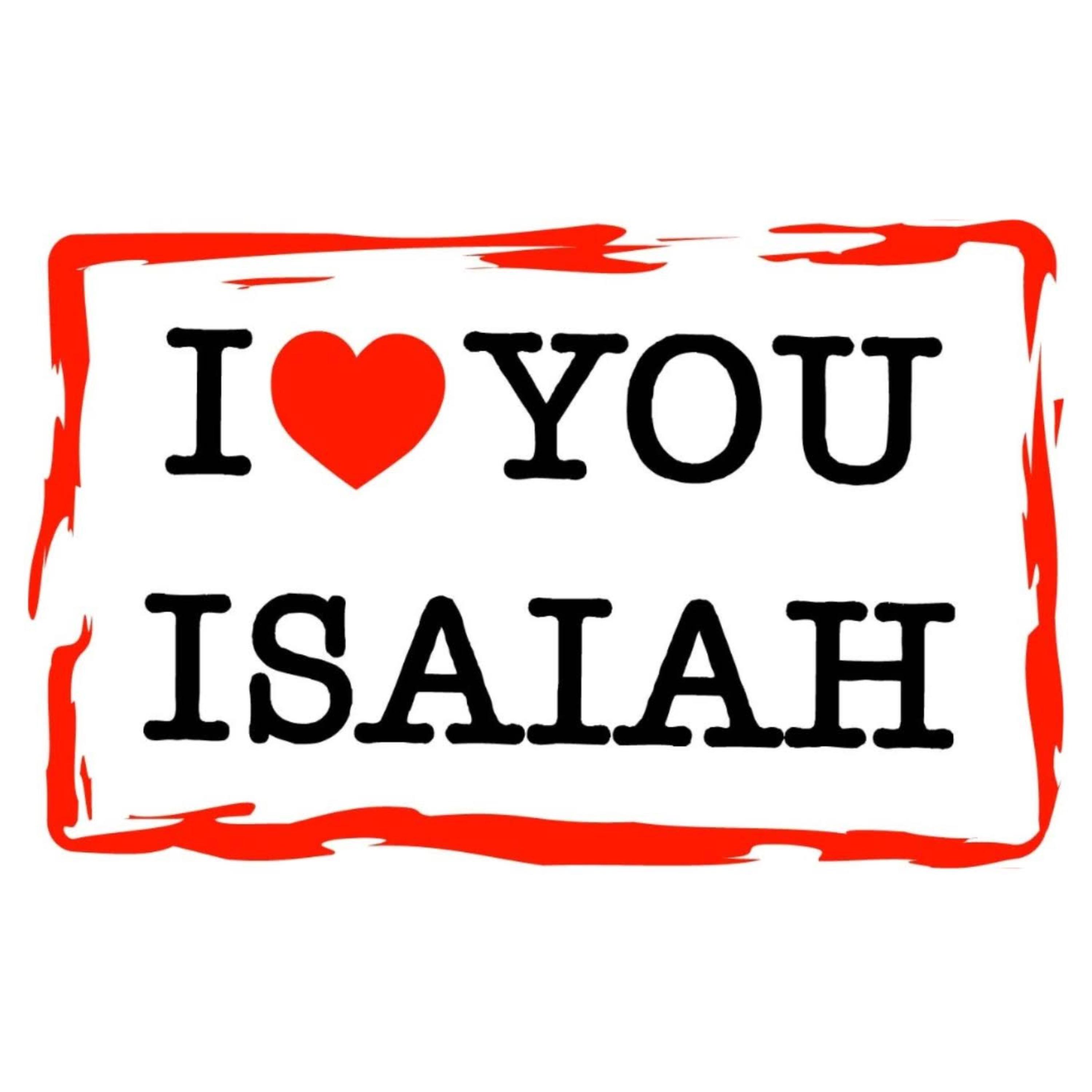 I love you Isaiah artwork