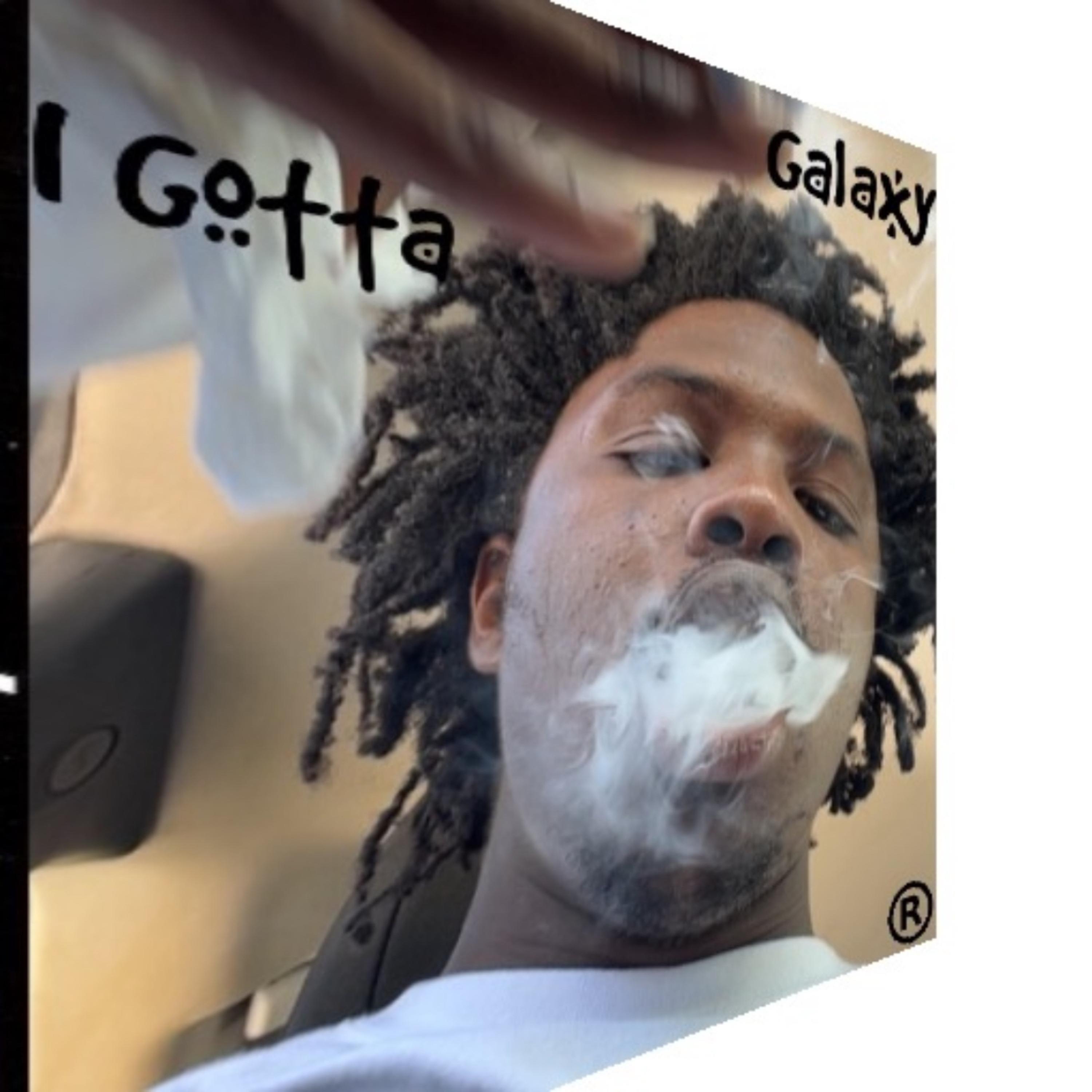 I Gotta by Galaxy cover art