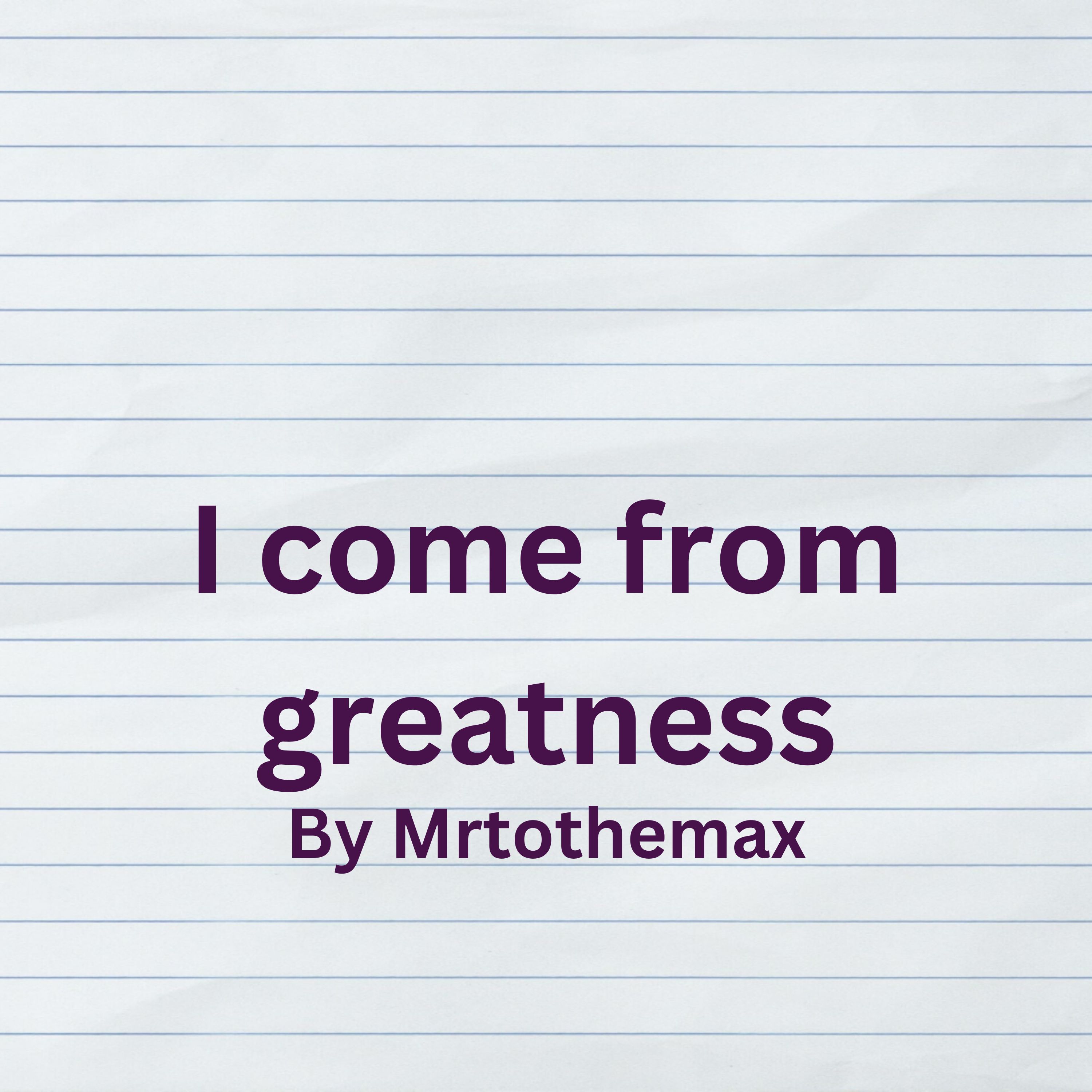 I come from greatness artwork