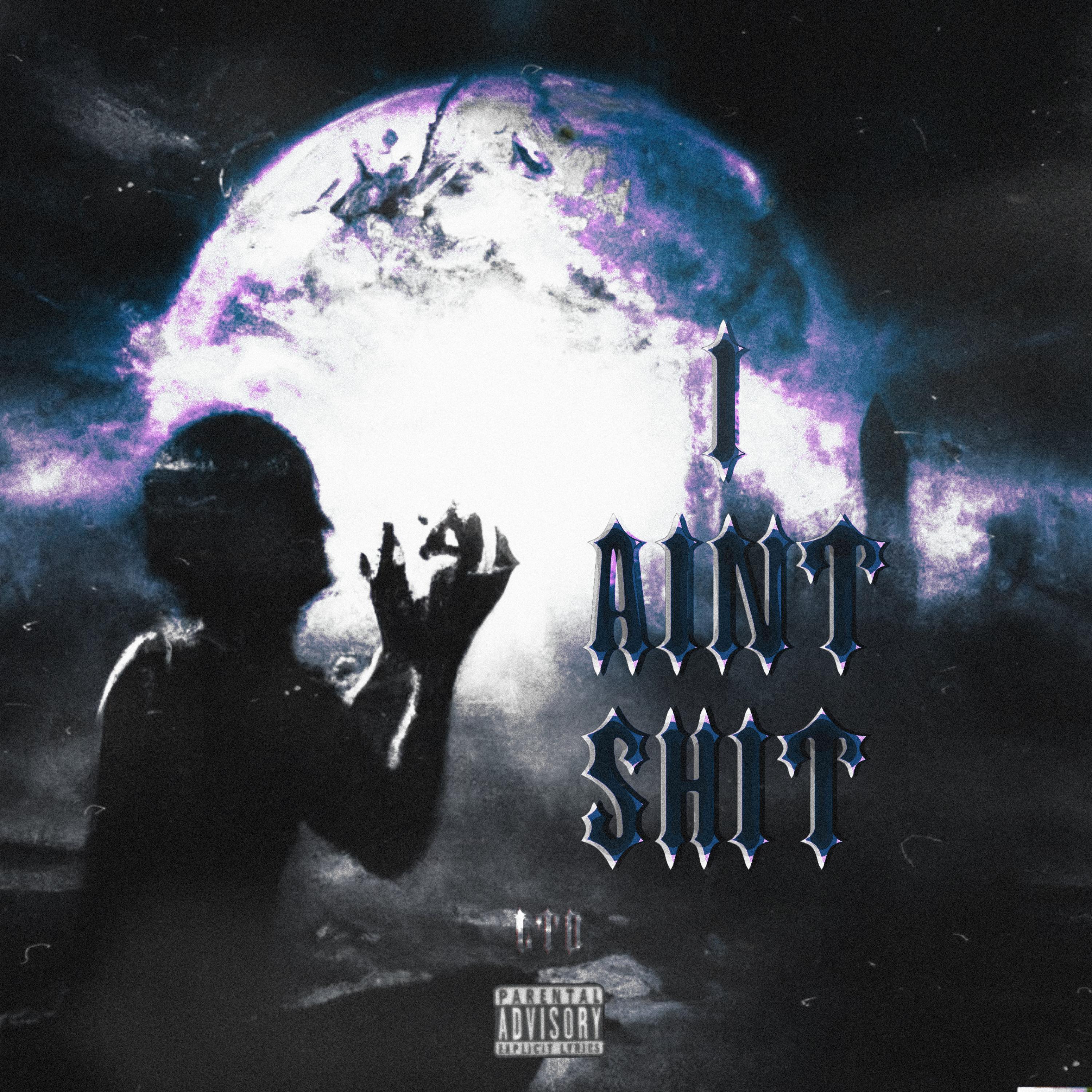 I Ain’t Shit artwork
