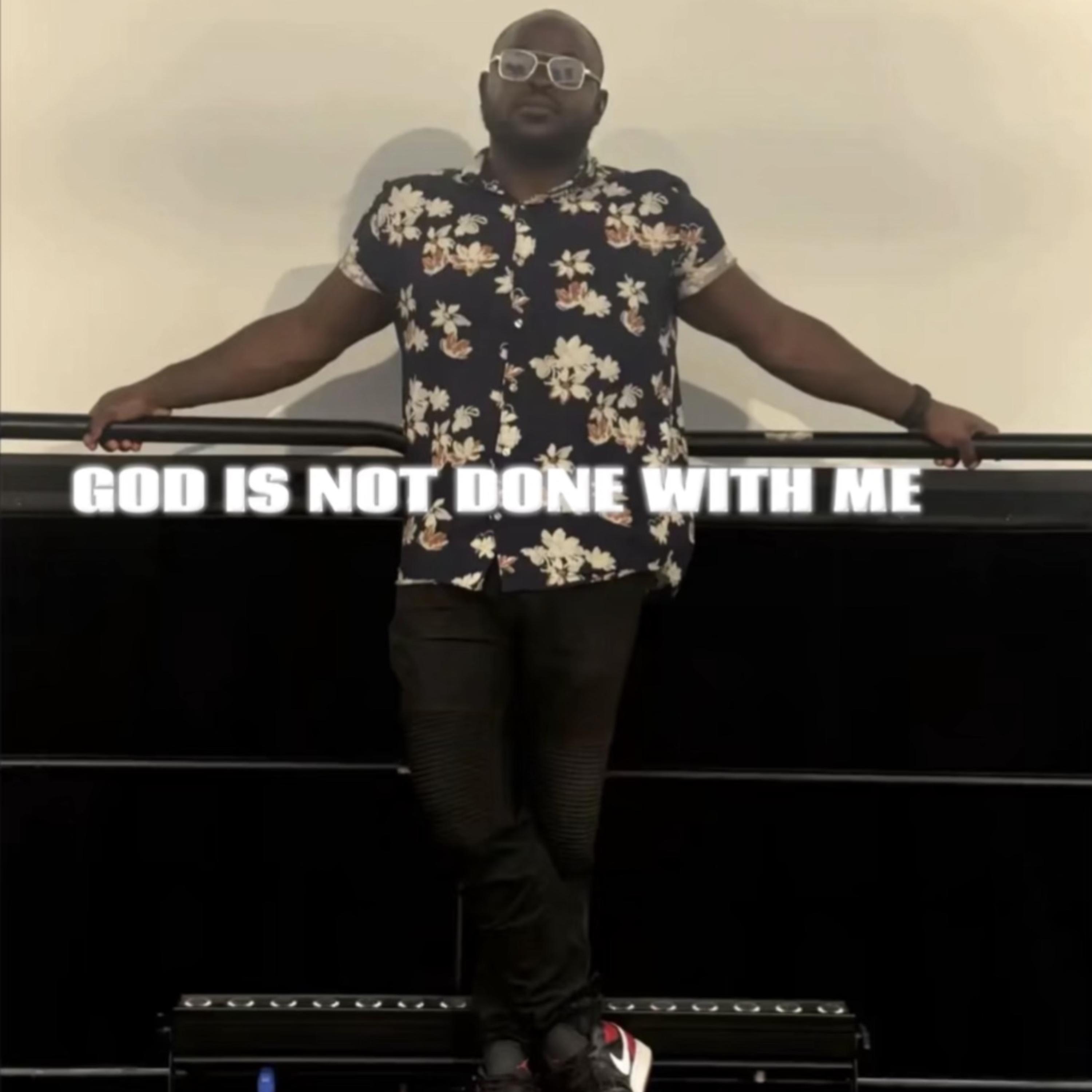 God Is Not Done With Me artwork