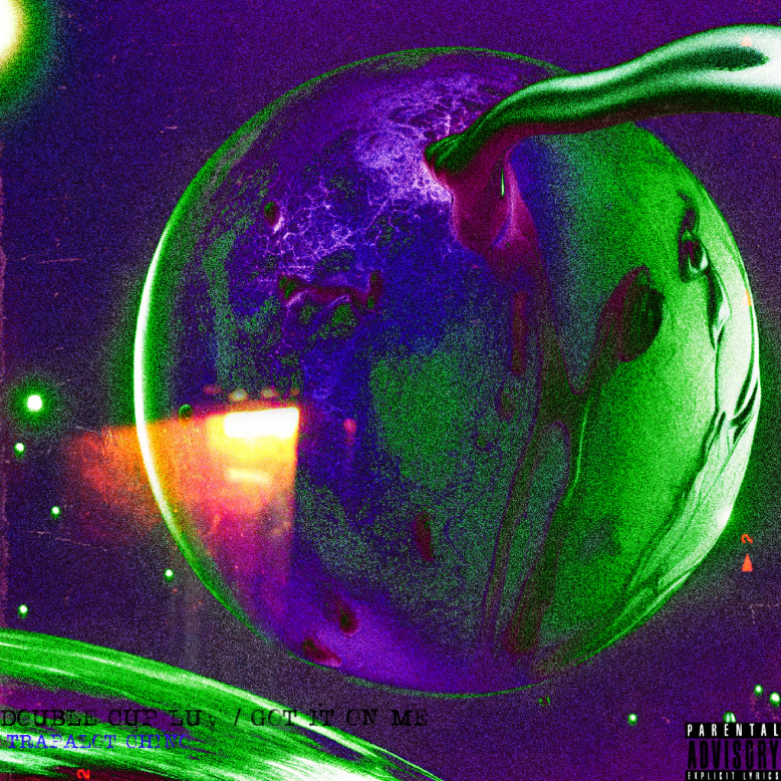 Double Cup Luv / Got It On Me artwork