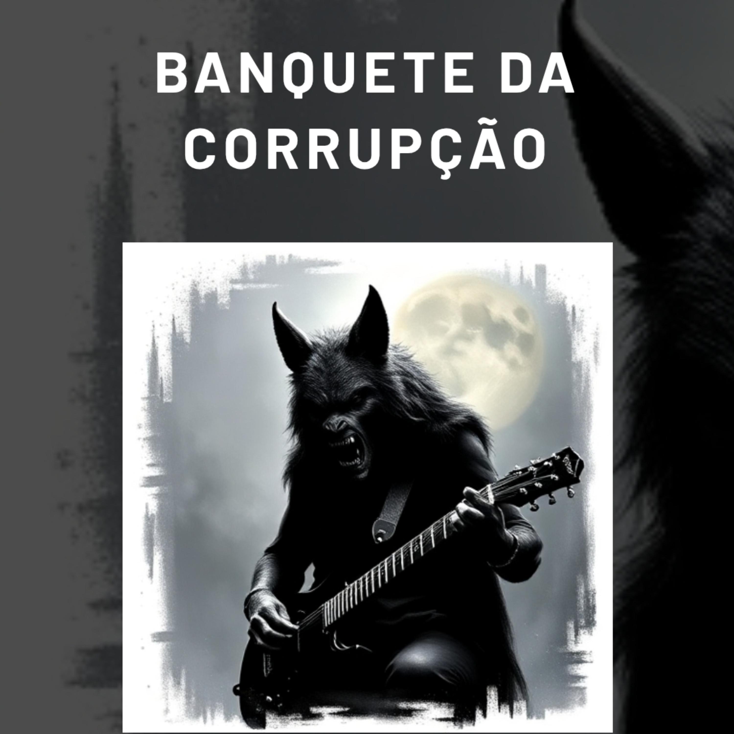 Banquete da corrupção. artwork