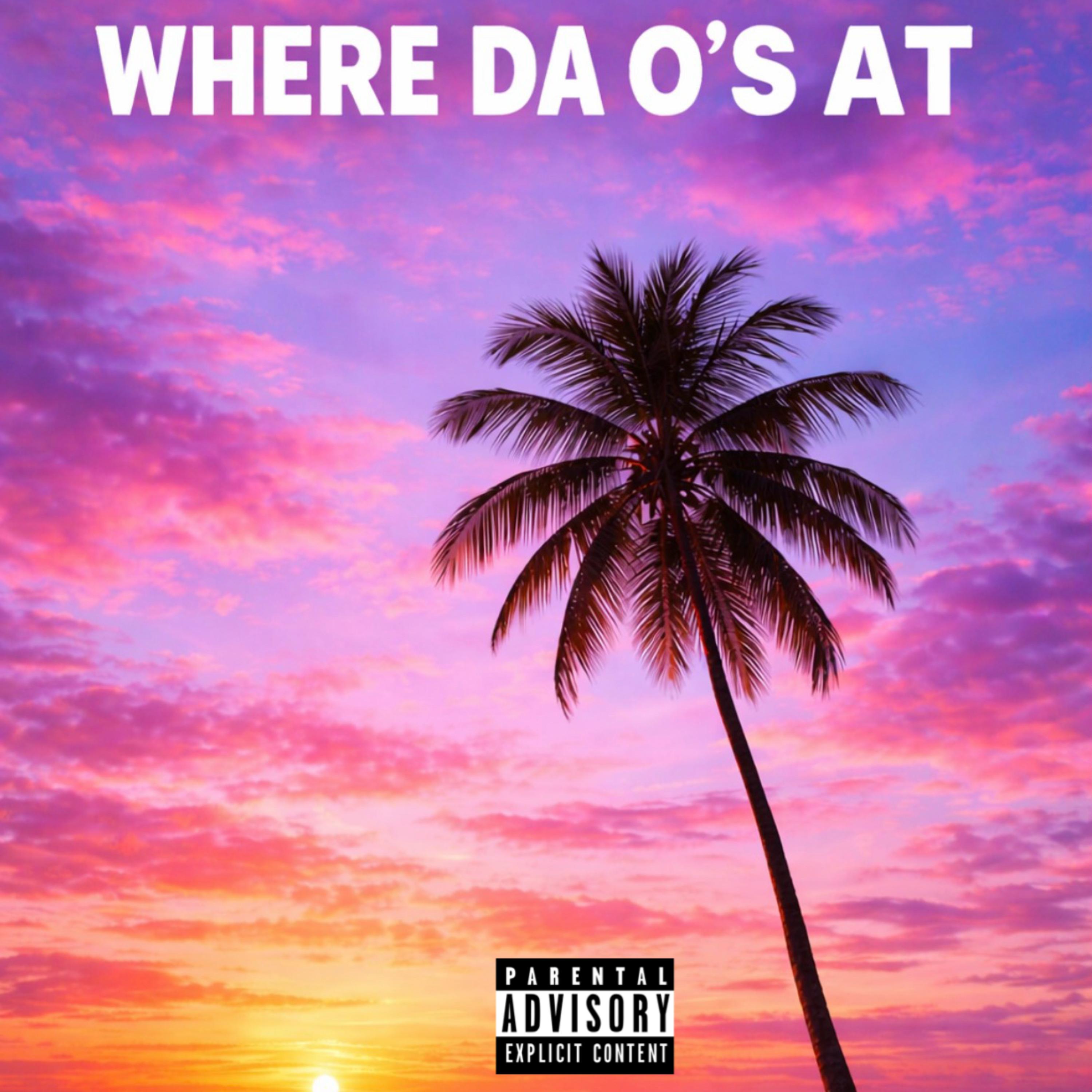 Where Da O’s At artwork