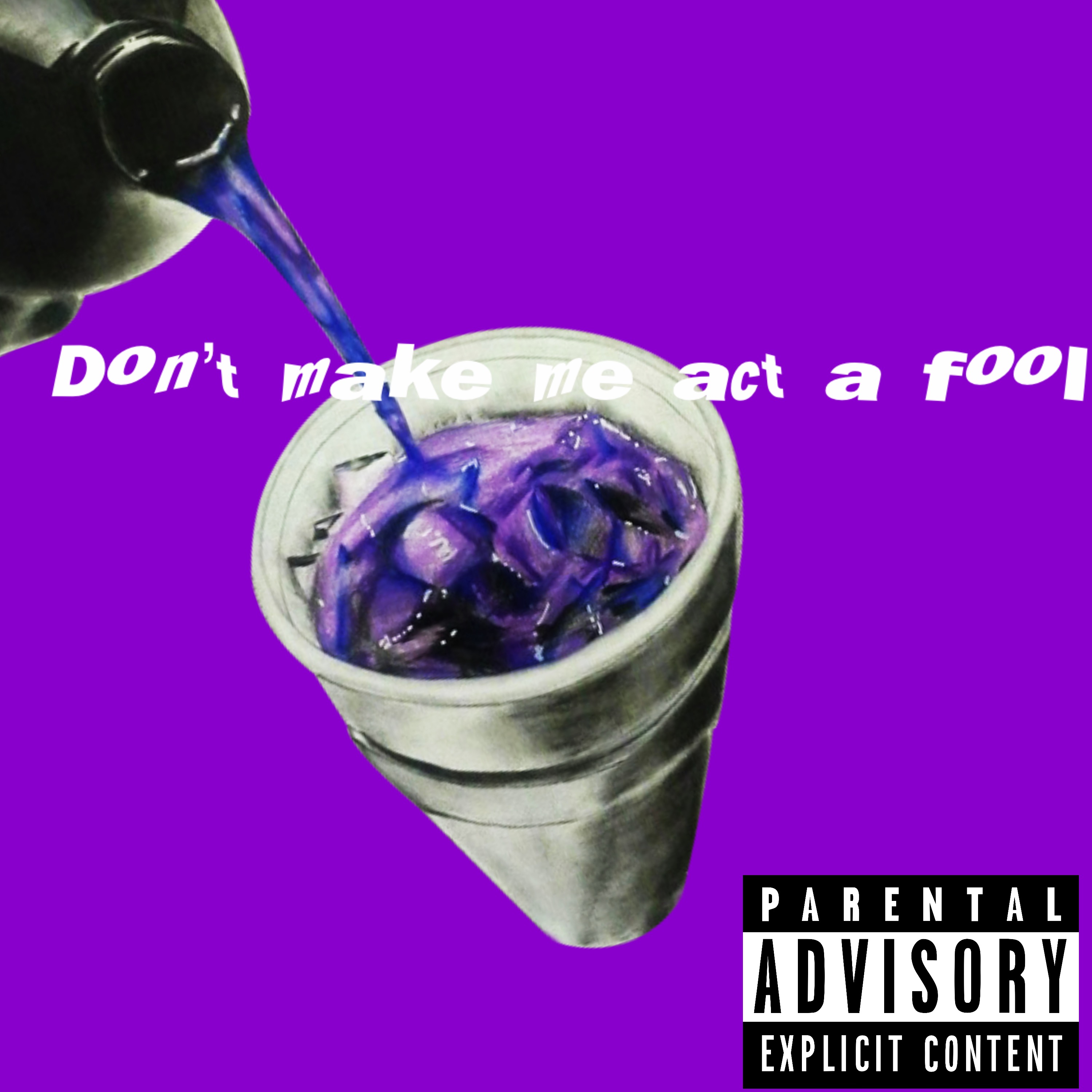 Don’t Make Me Act A Fool artwork