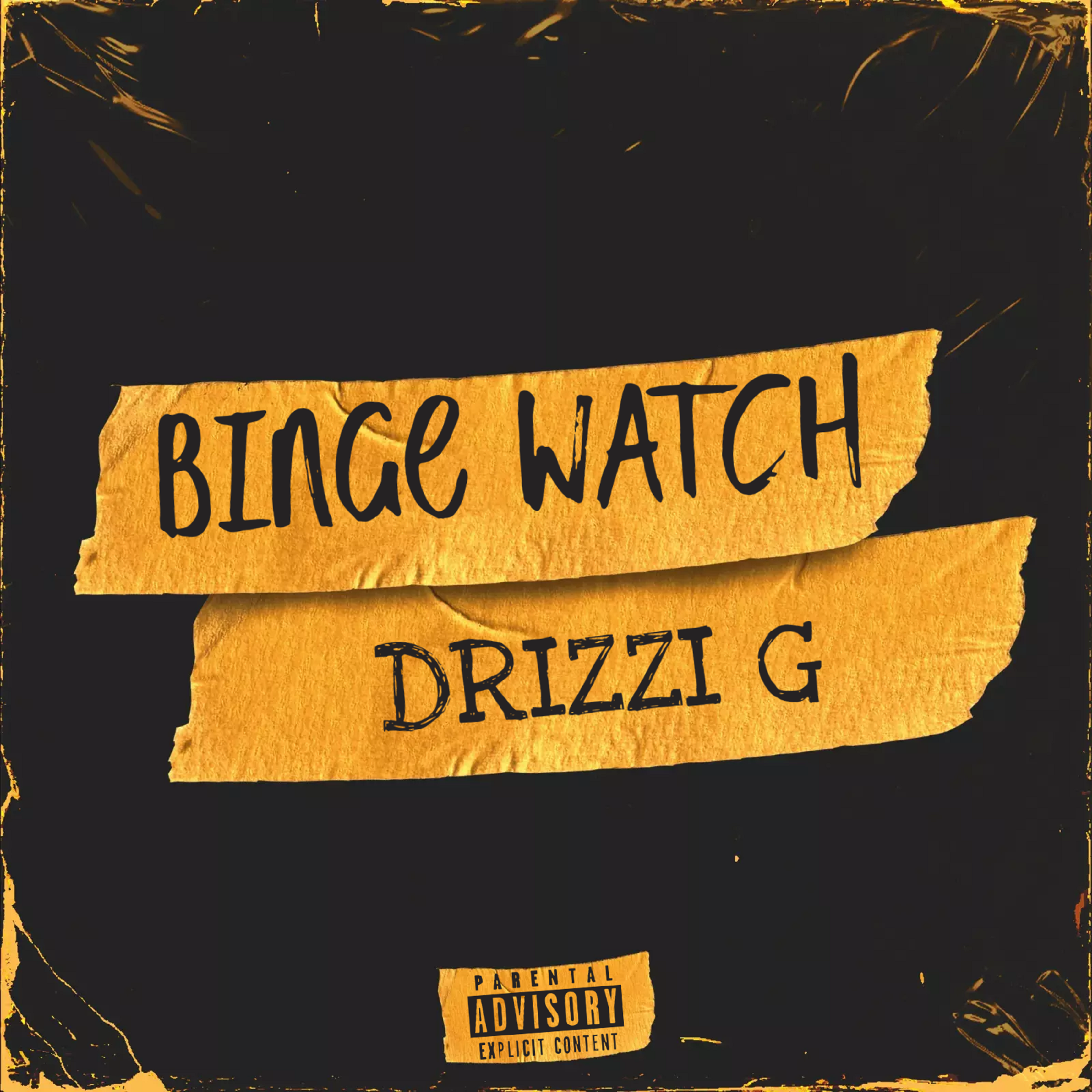 BINGE WATCH by Drizzi G cover art