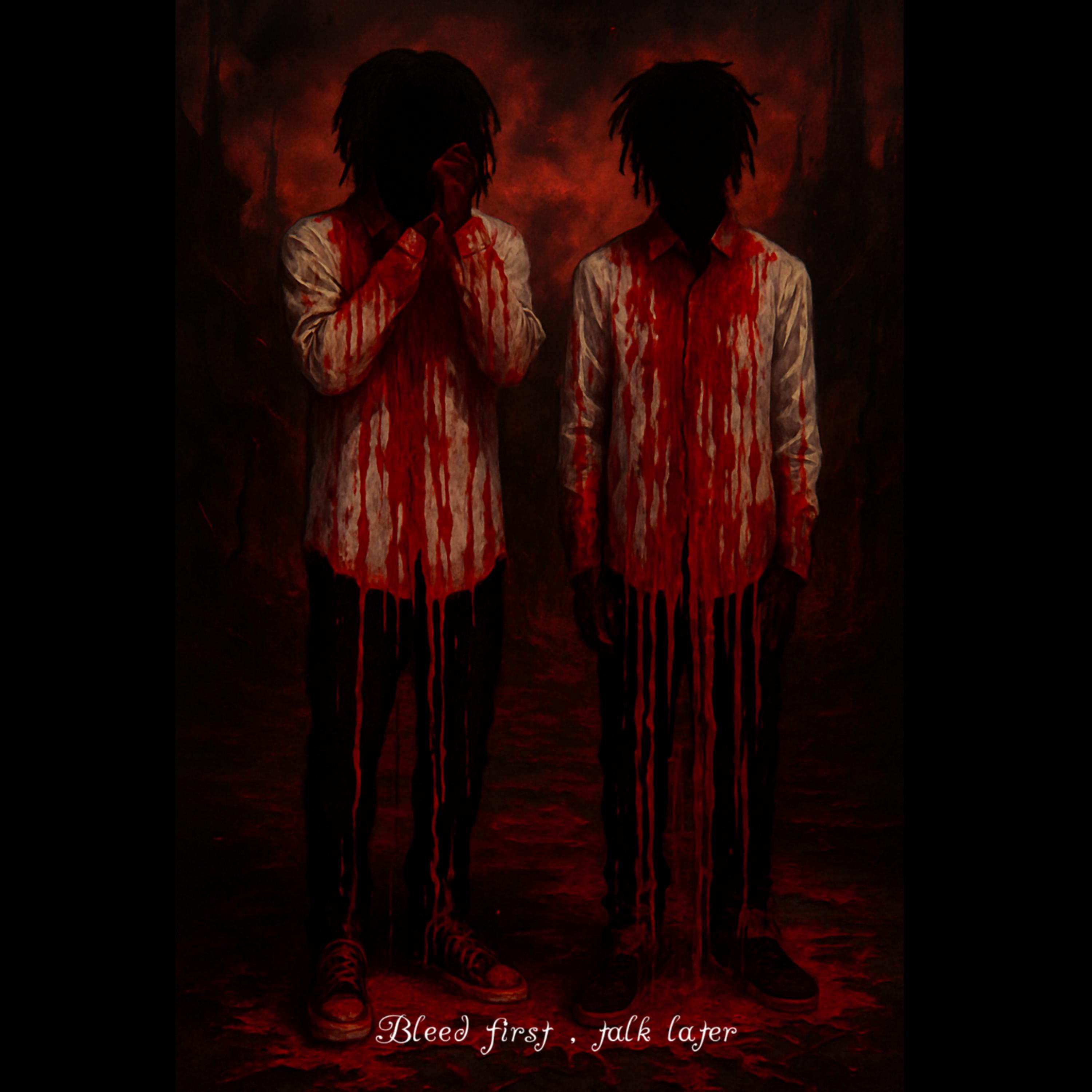 BLEED FIRST , TALK LATER artwork