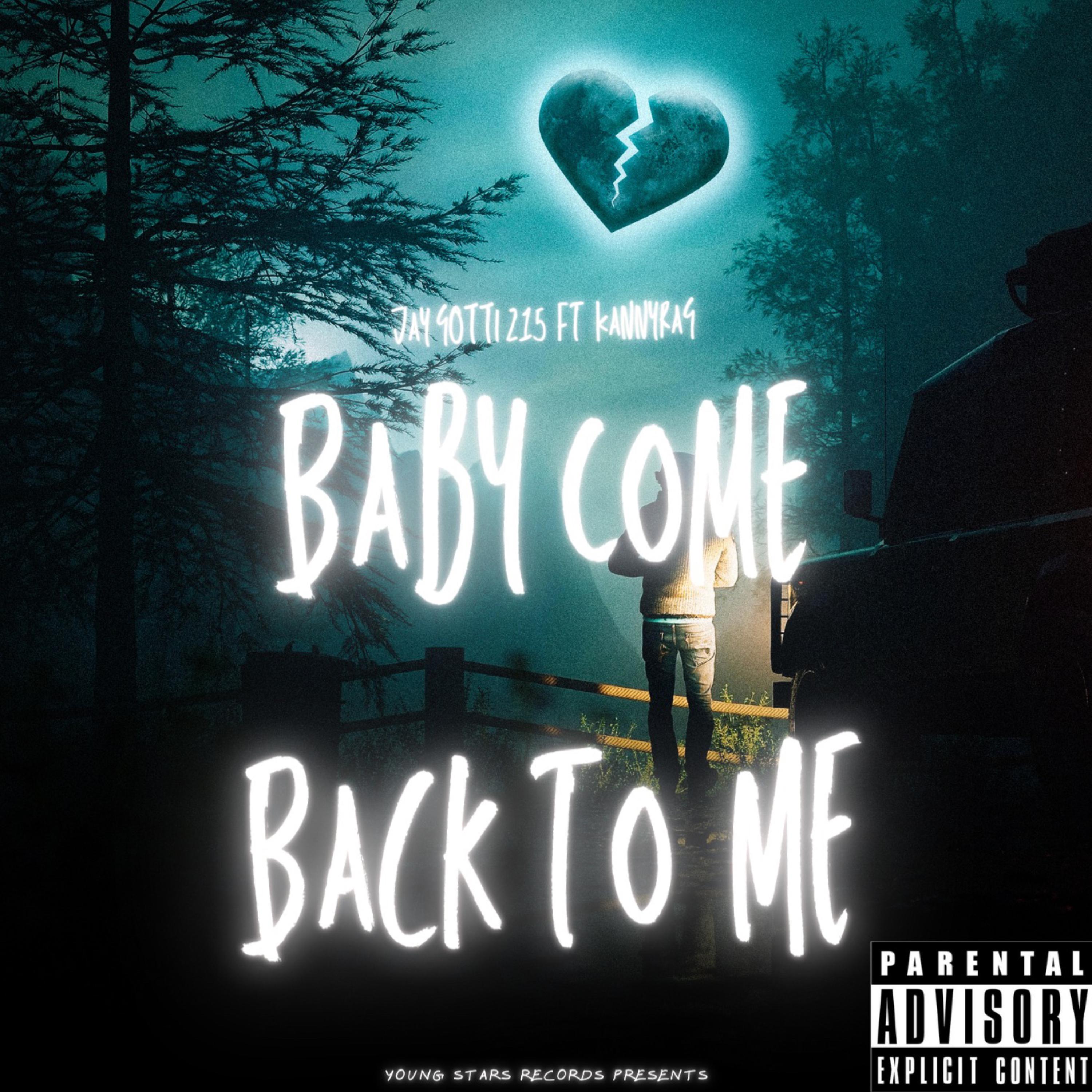 Baby Come Back To Me by Jay Gotti 215 cover art