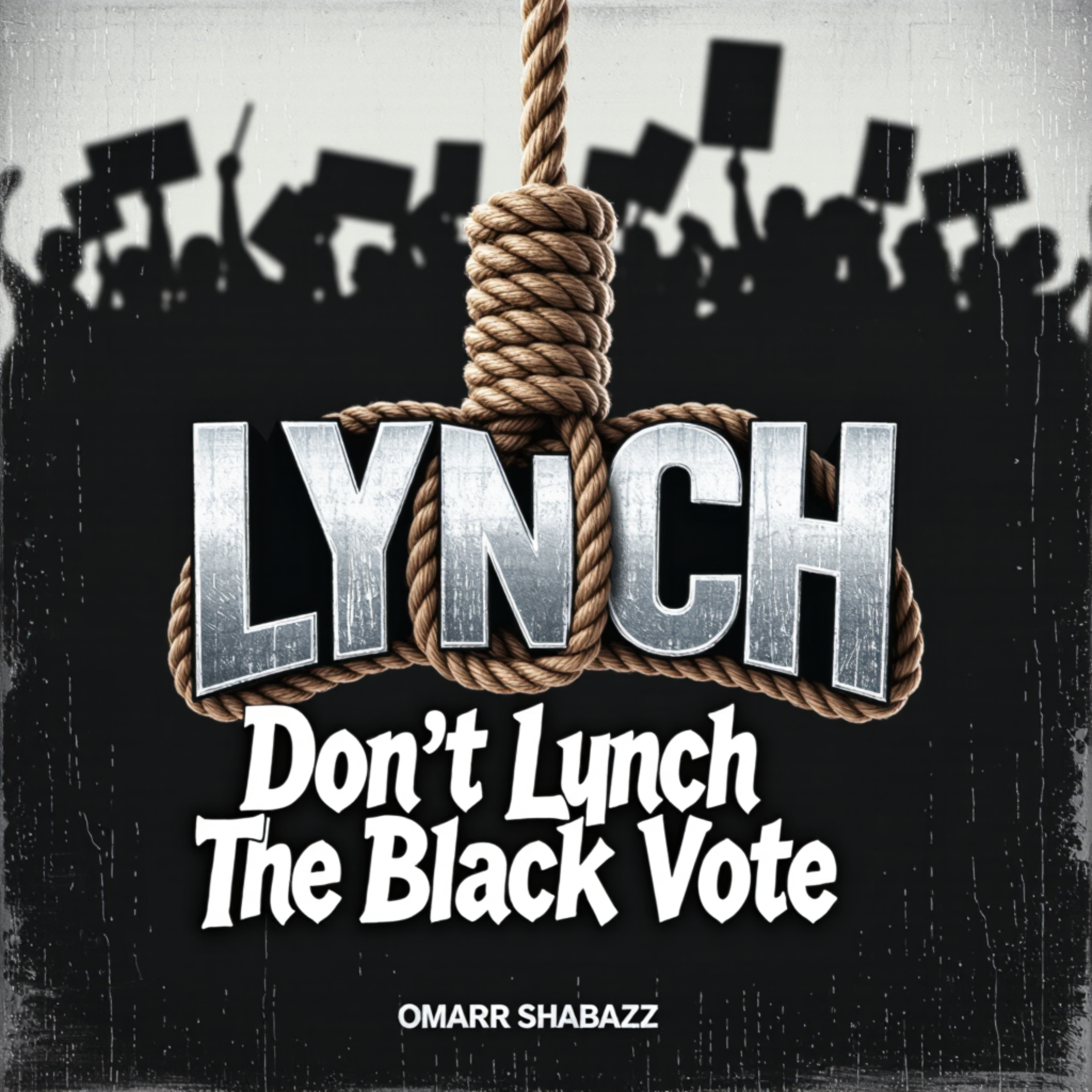 Don’t Lynch The Black Vote by OMARR SHABAZZ cover art