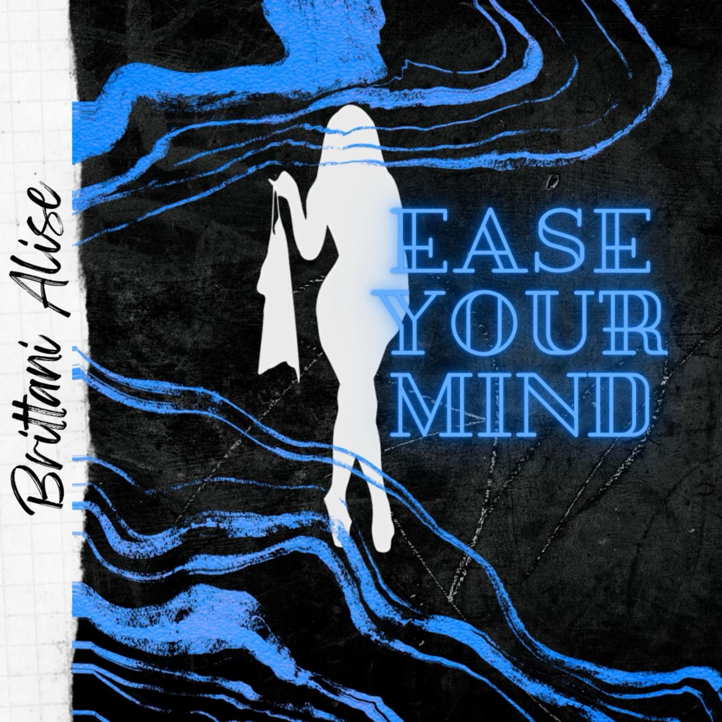 Ease Your Mind by BrittaniAlise cover art