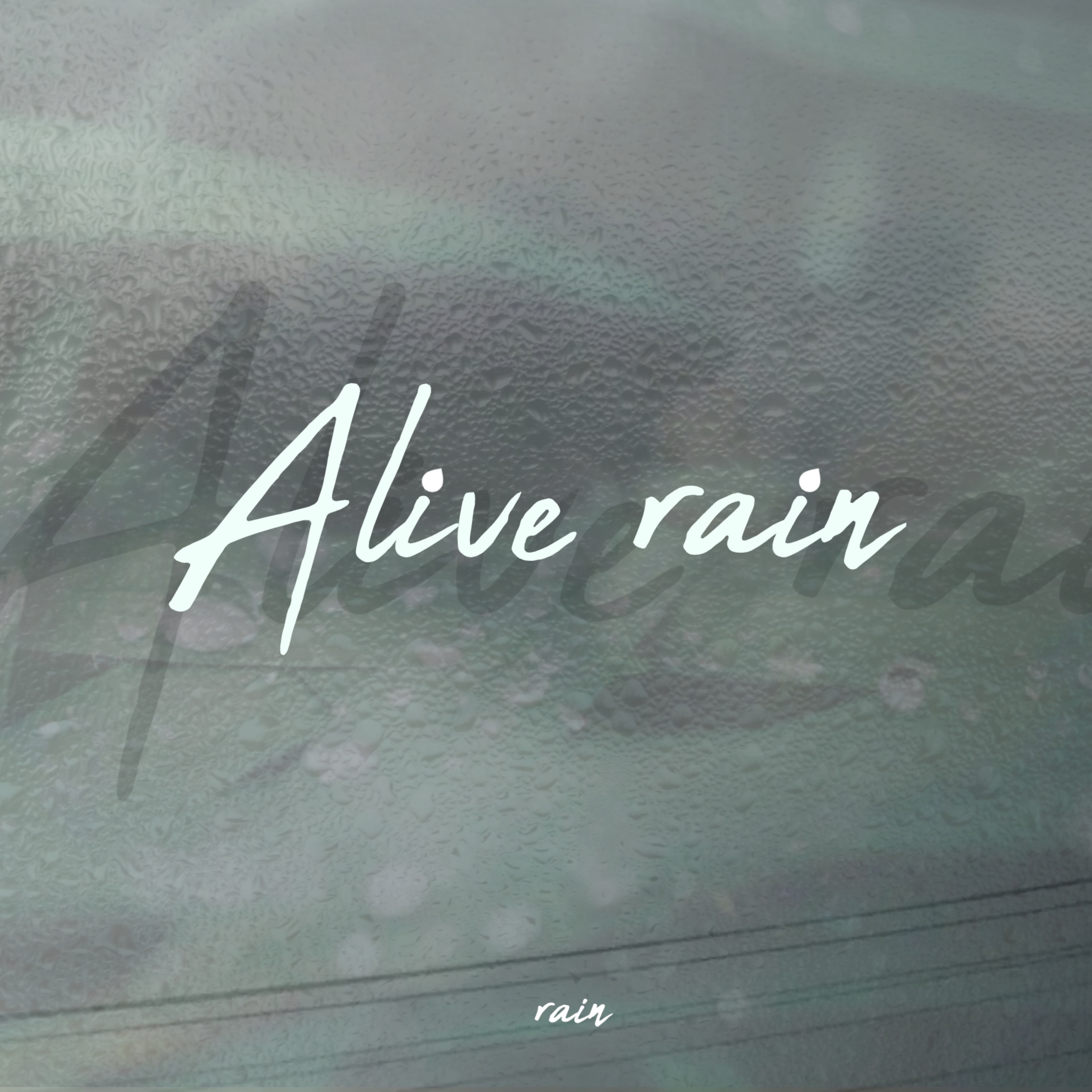 Alive rain artwork