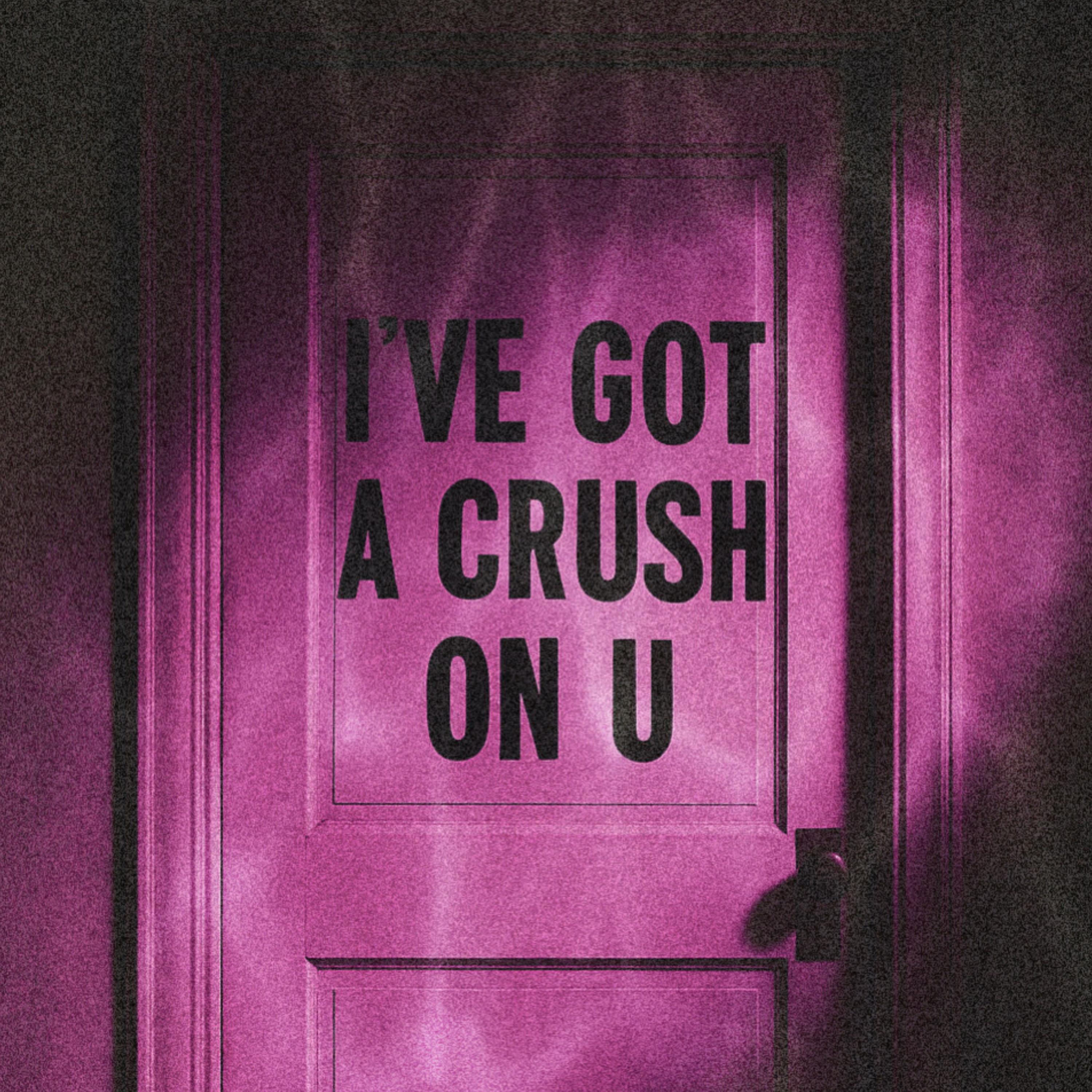 I’ve Got A Crush On U artwork