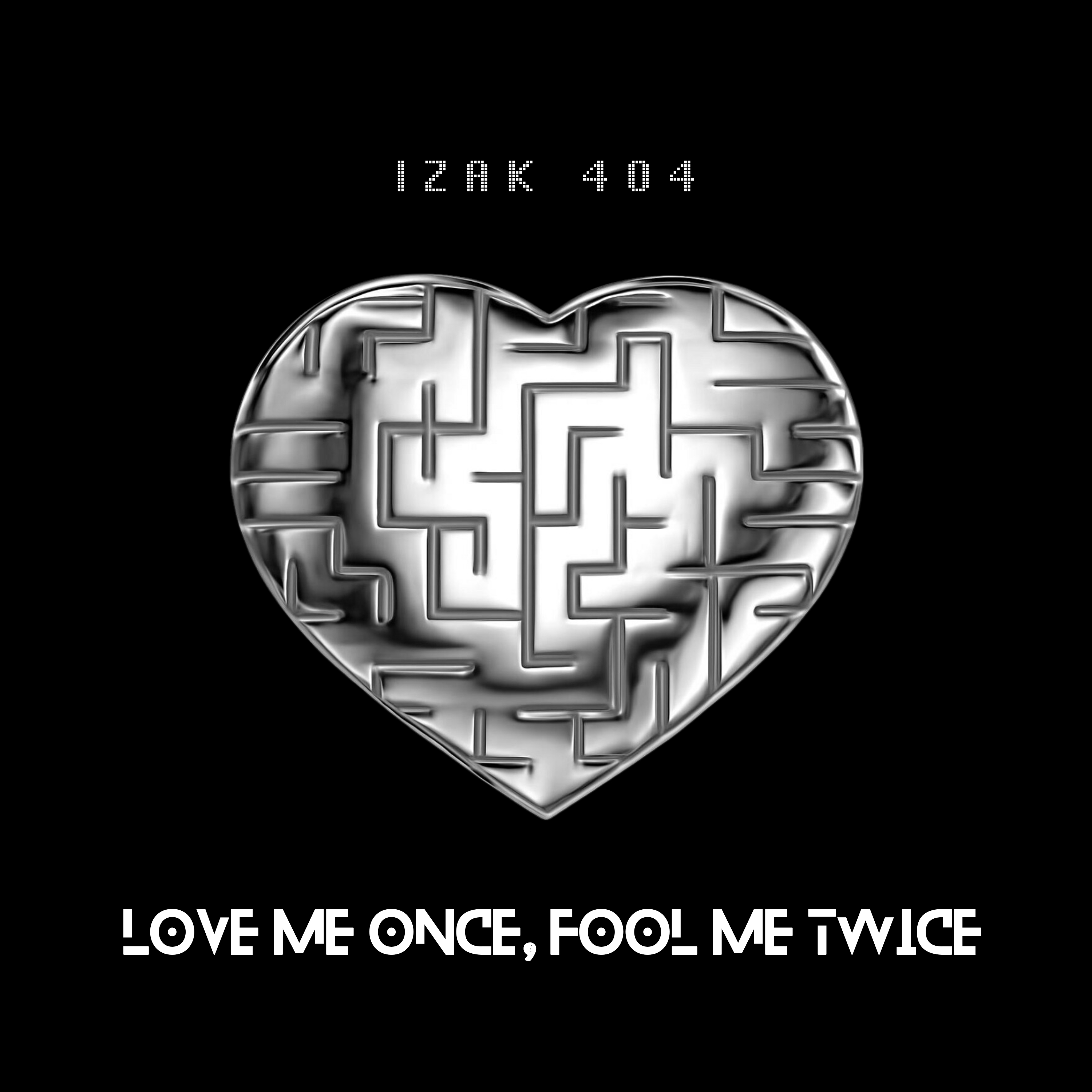 LOVE ME ONCE, FOOL ME TWICE artwork