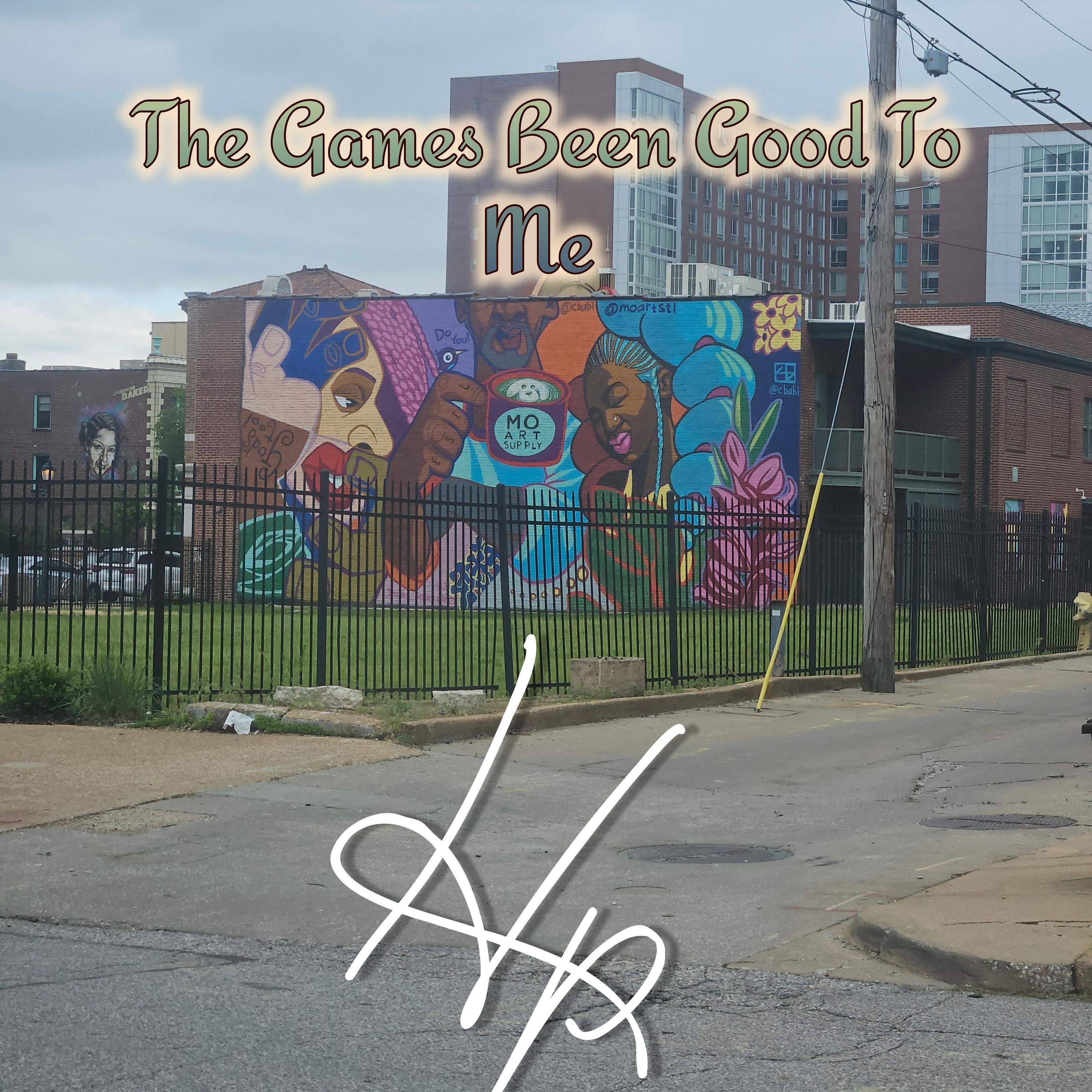 The Games Been Good To Me artwork