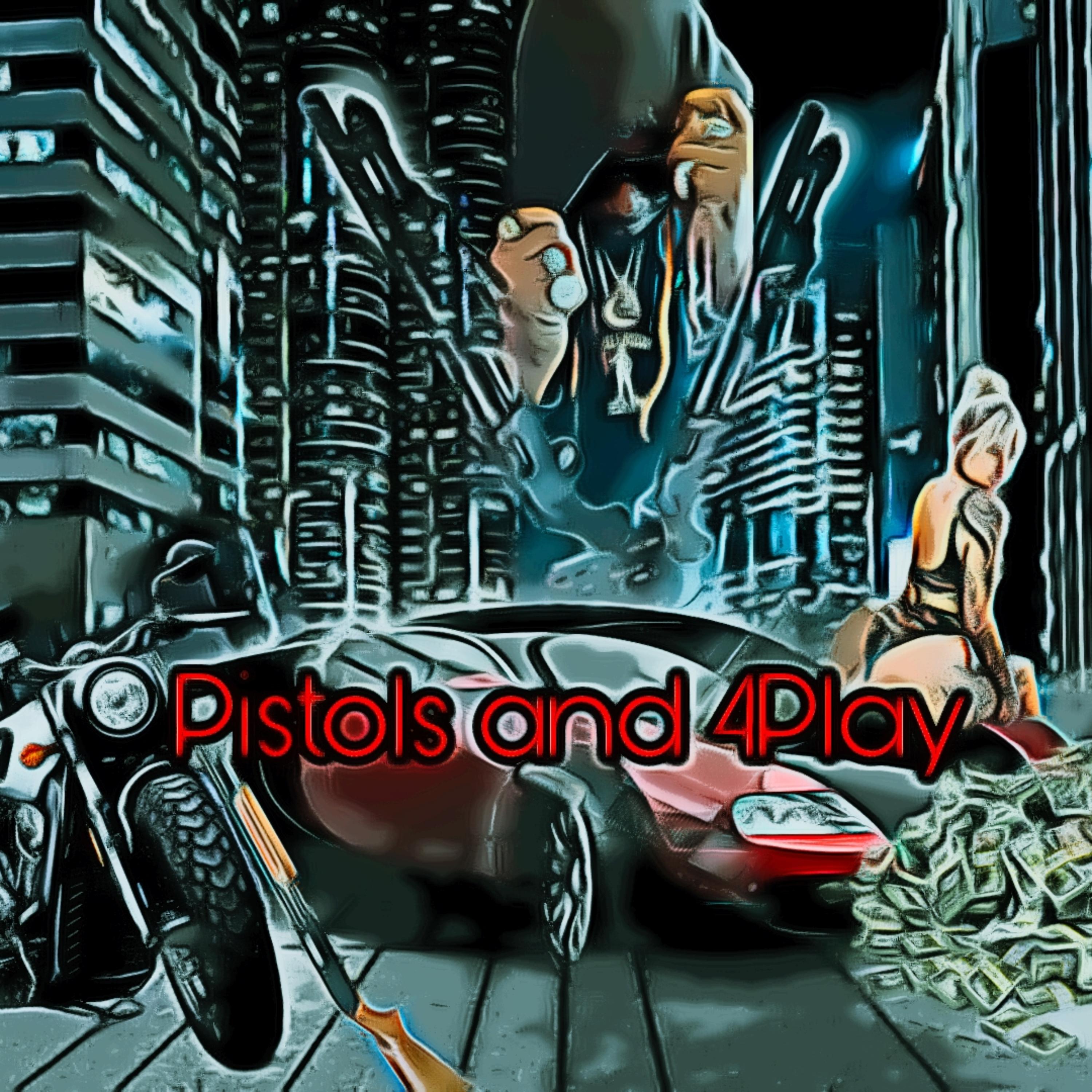 Pistols And 4play artwork