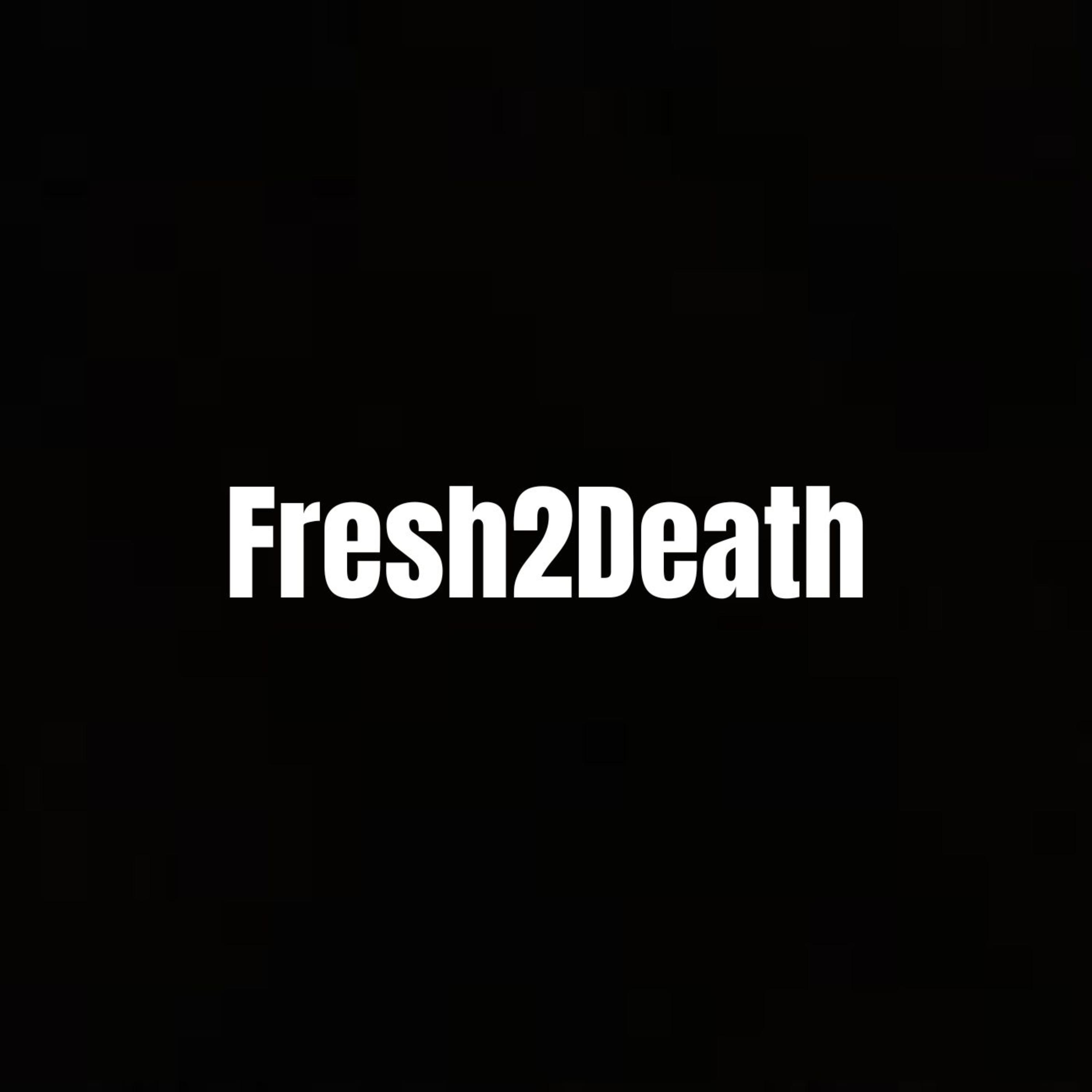 Fresh2Death artwork