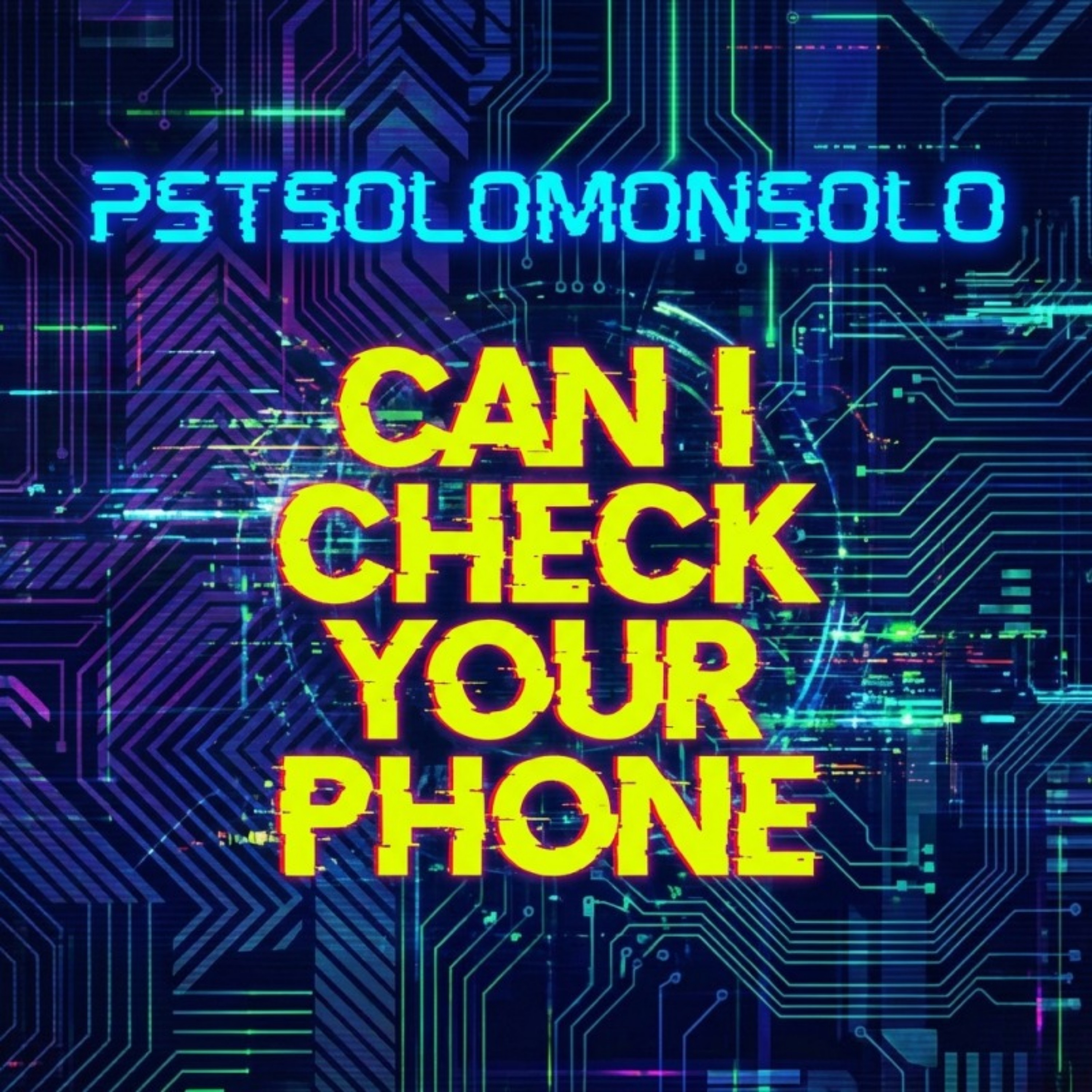 CAN I CHECK YOUR PHONE by PSTSOLOMONSOLO cover art