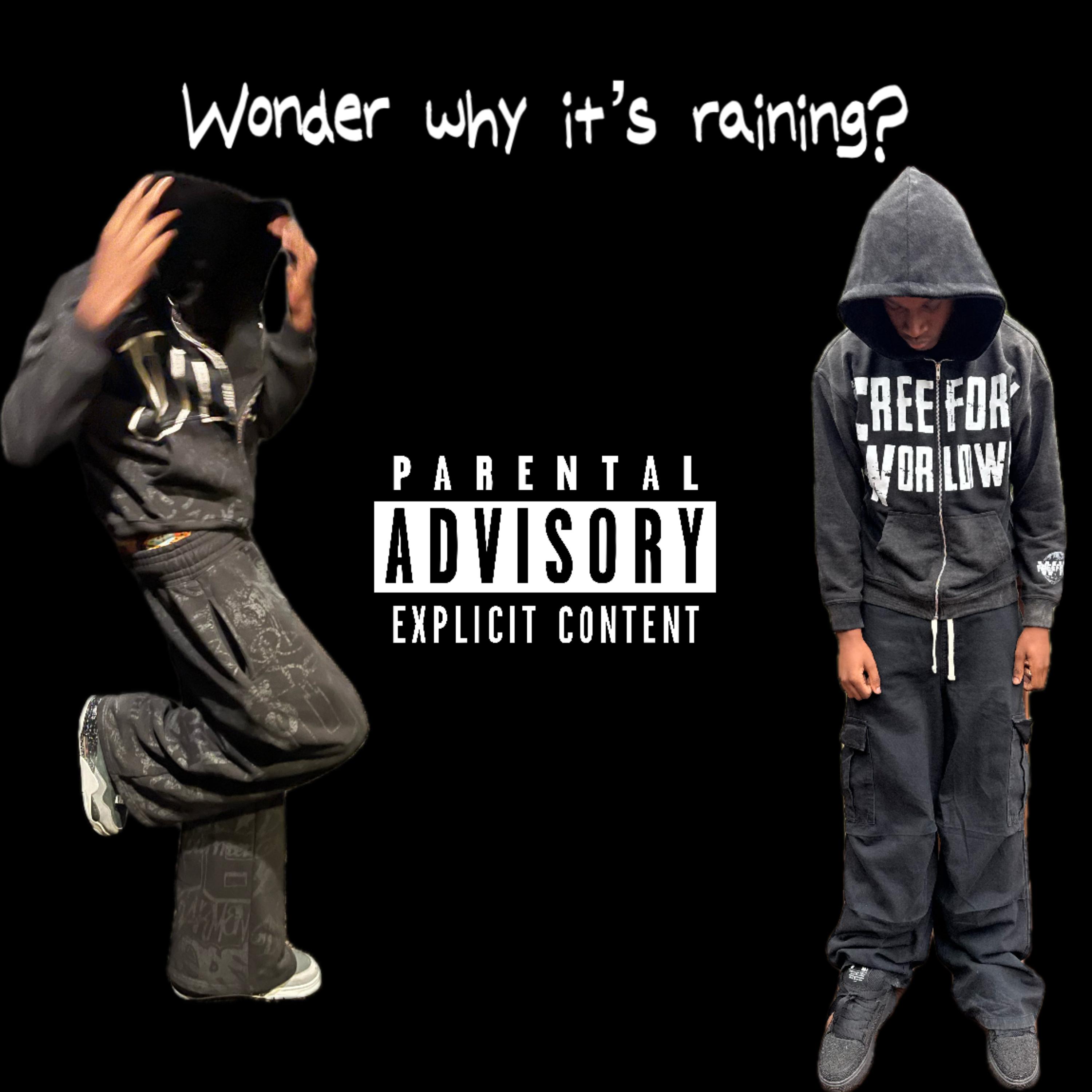 Wonder why it’s raining? artwork