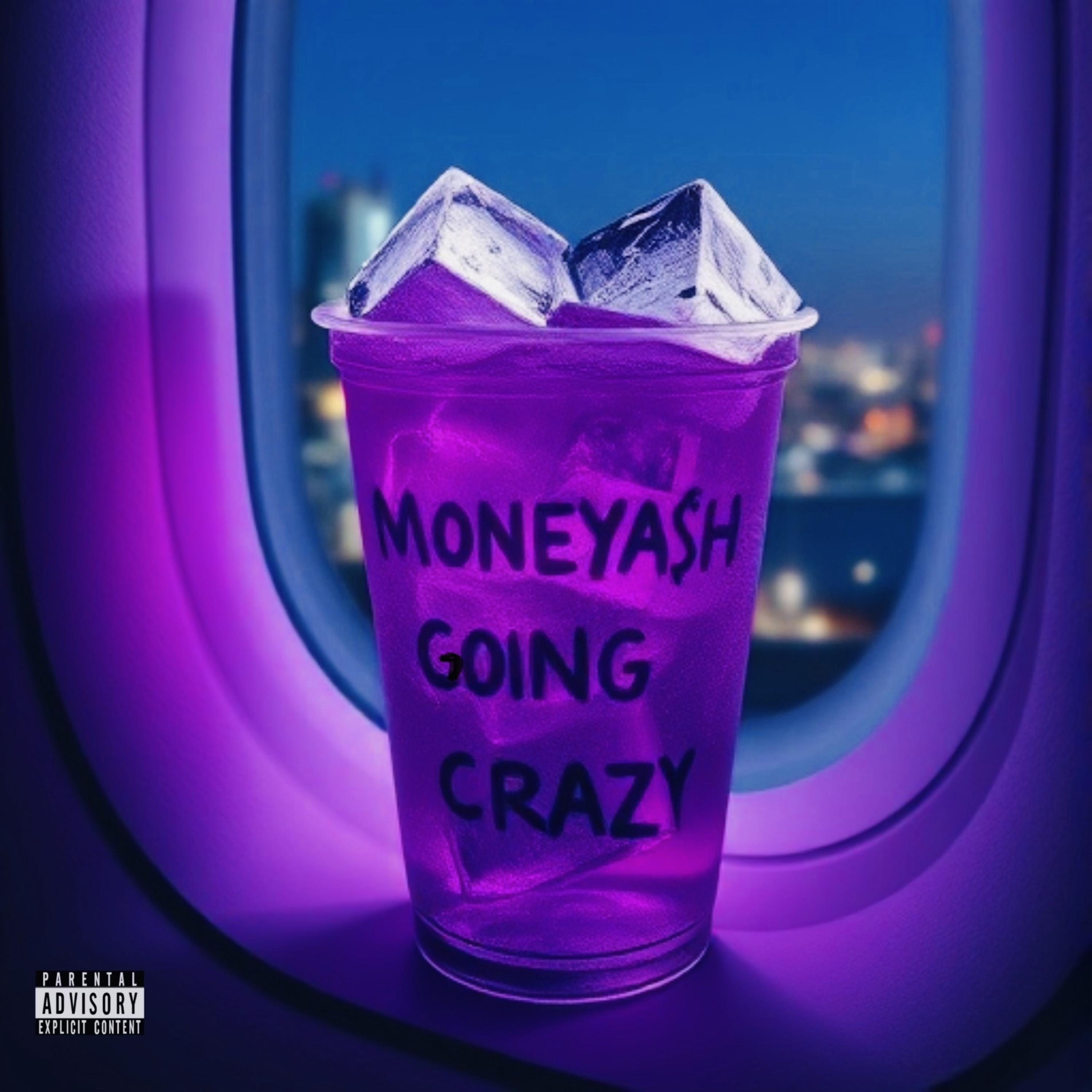 GOING CRAZY by MONEYA$H cover art