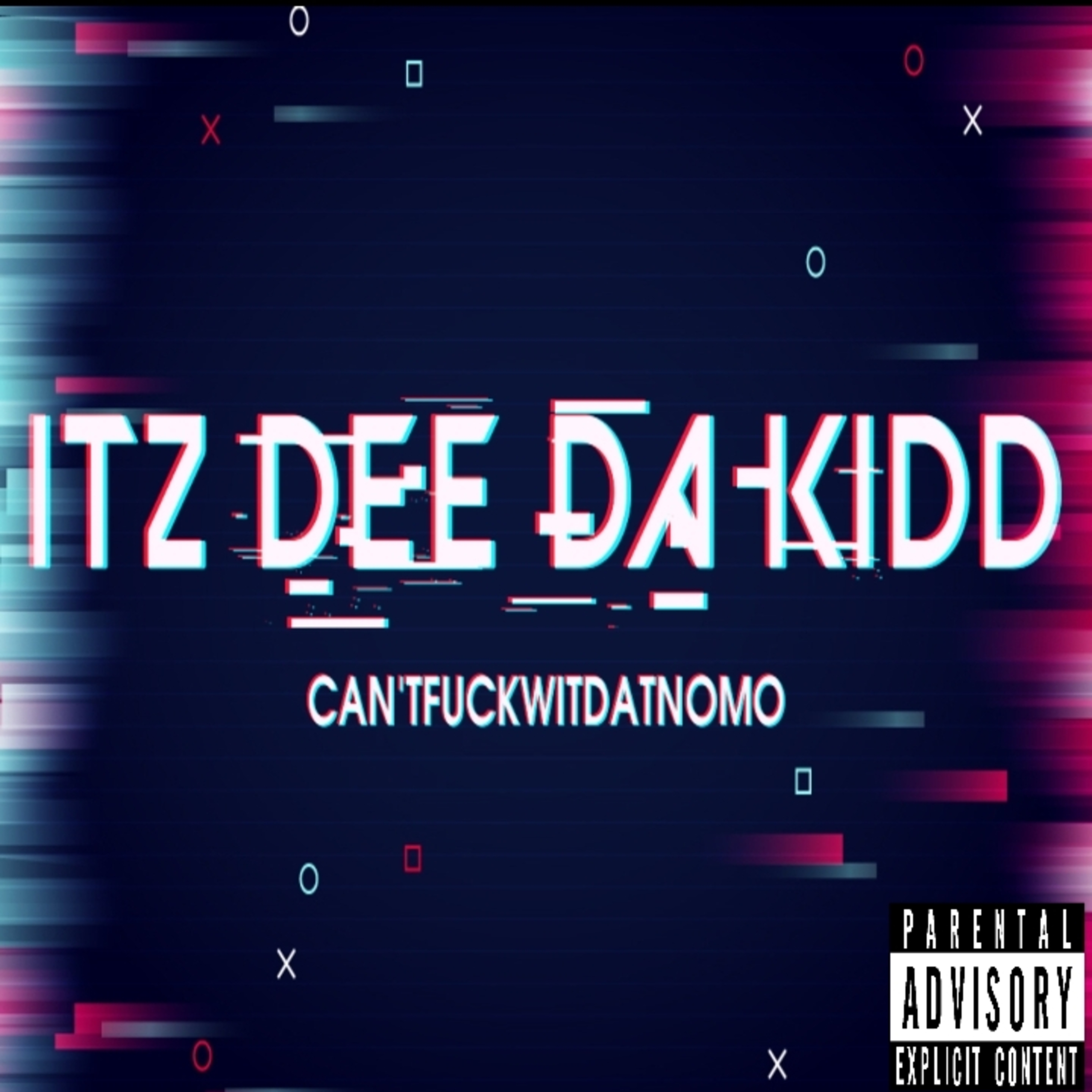 Can'tfuckwitdatnomo by Itz Dee Da Kidd cover art