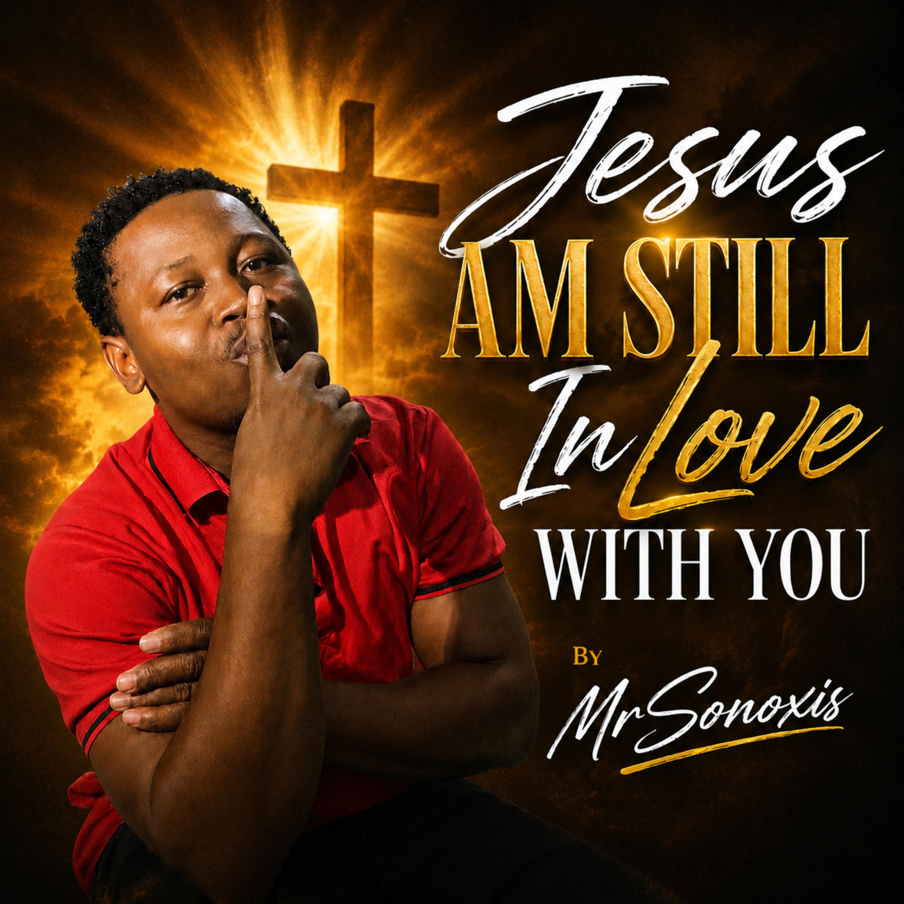 Jesus Am Still InLove With You by MrSonoxis cover art