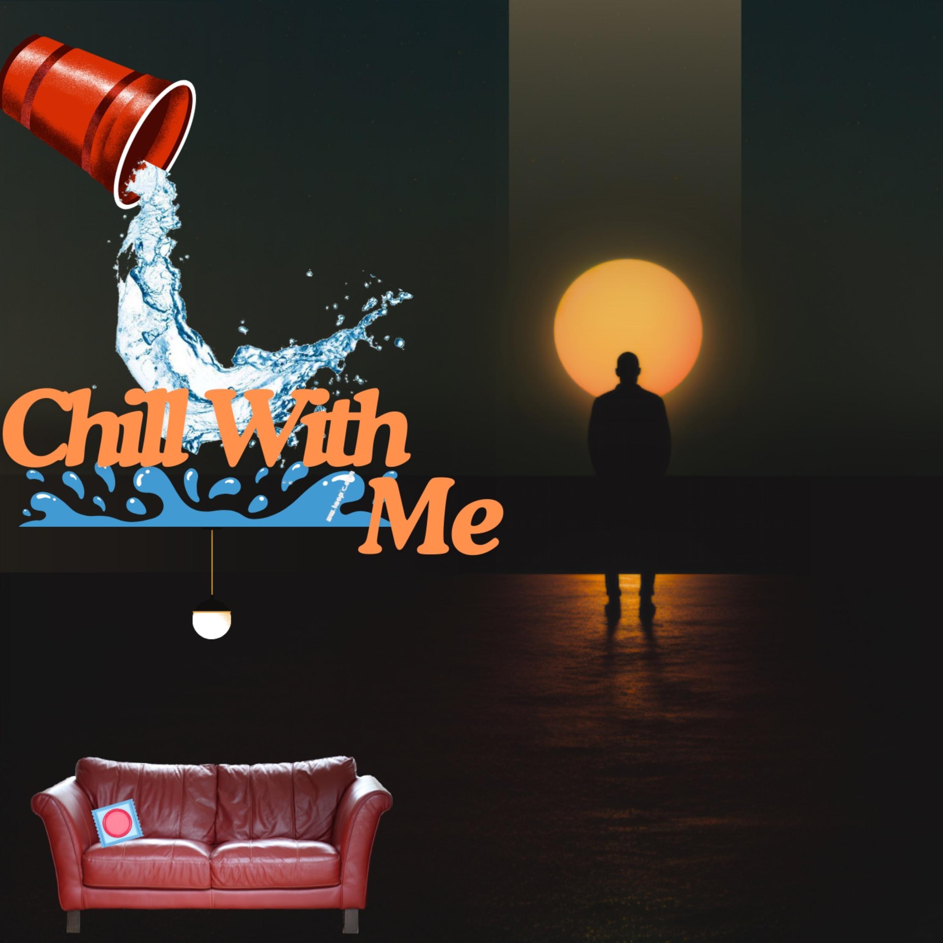 Chill With Me artwork