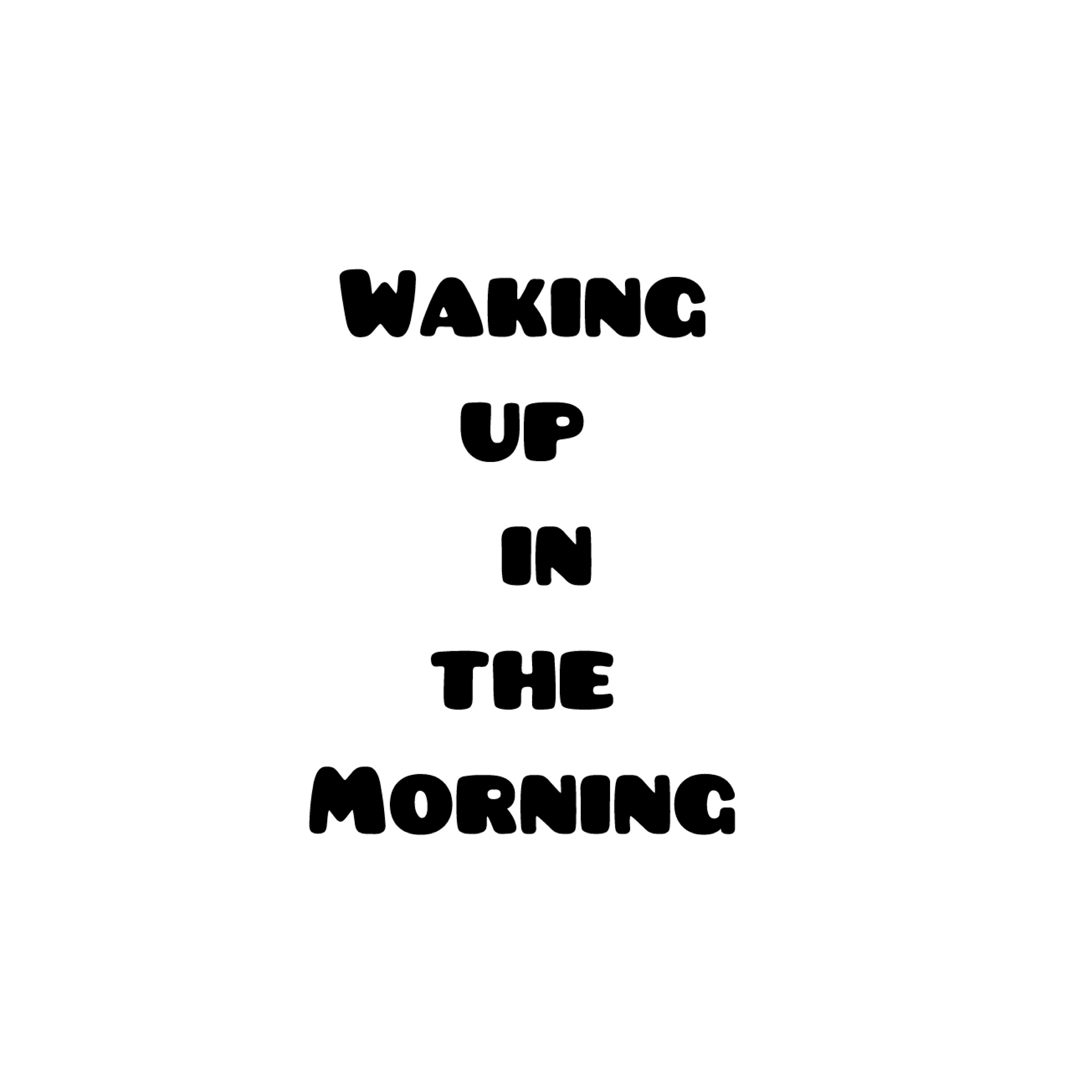 Waking up in the Morning artwork