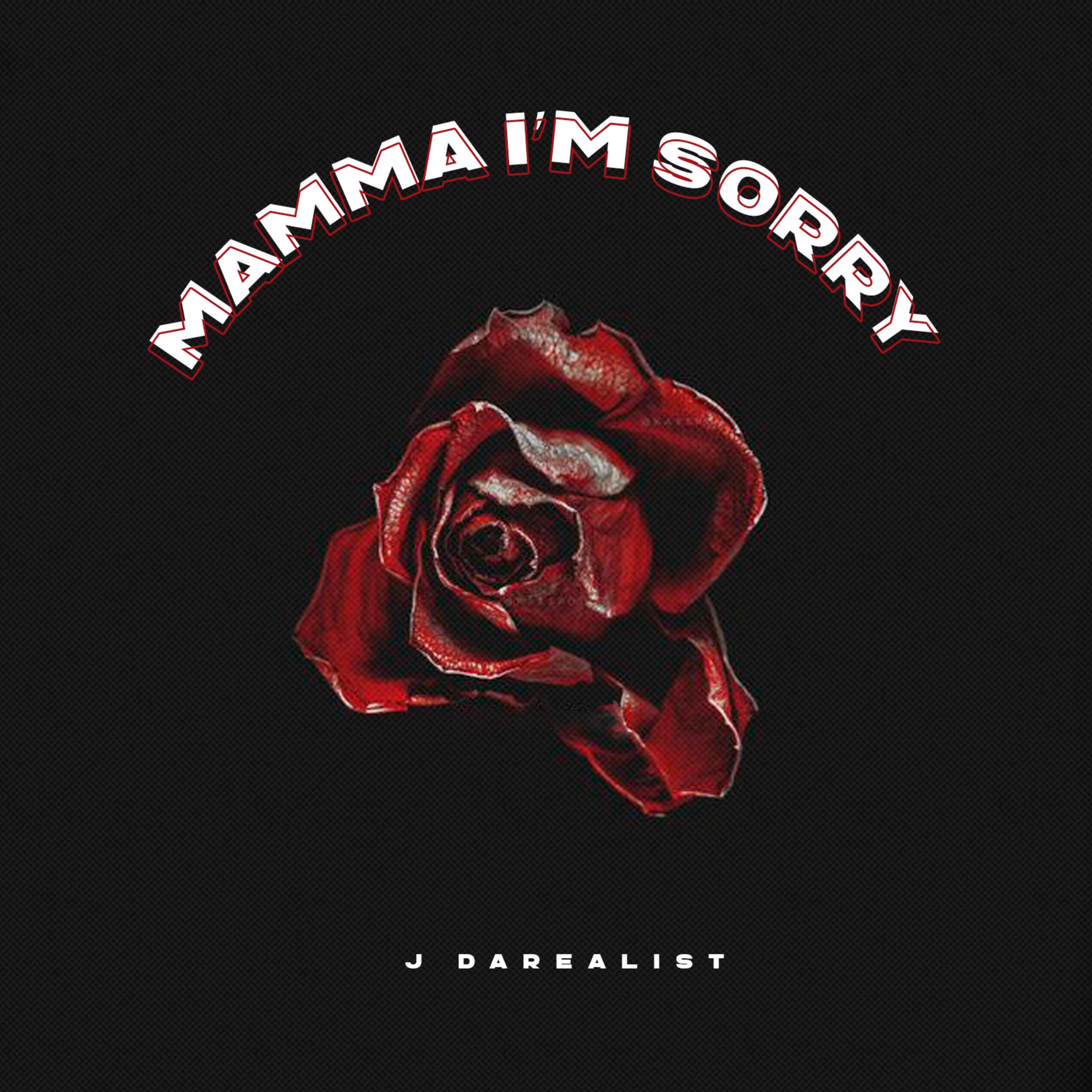 Mamma Im Sorry by J Da,Realist cover art