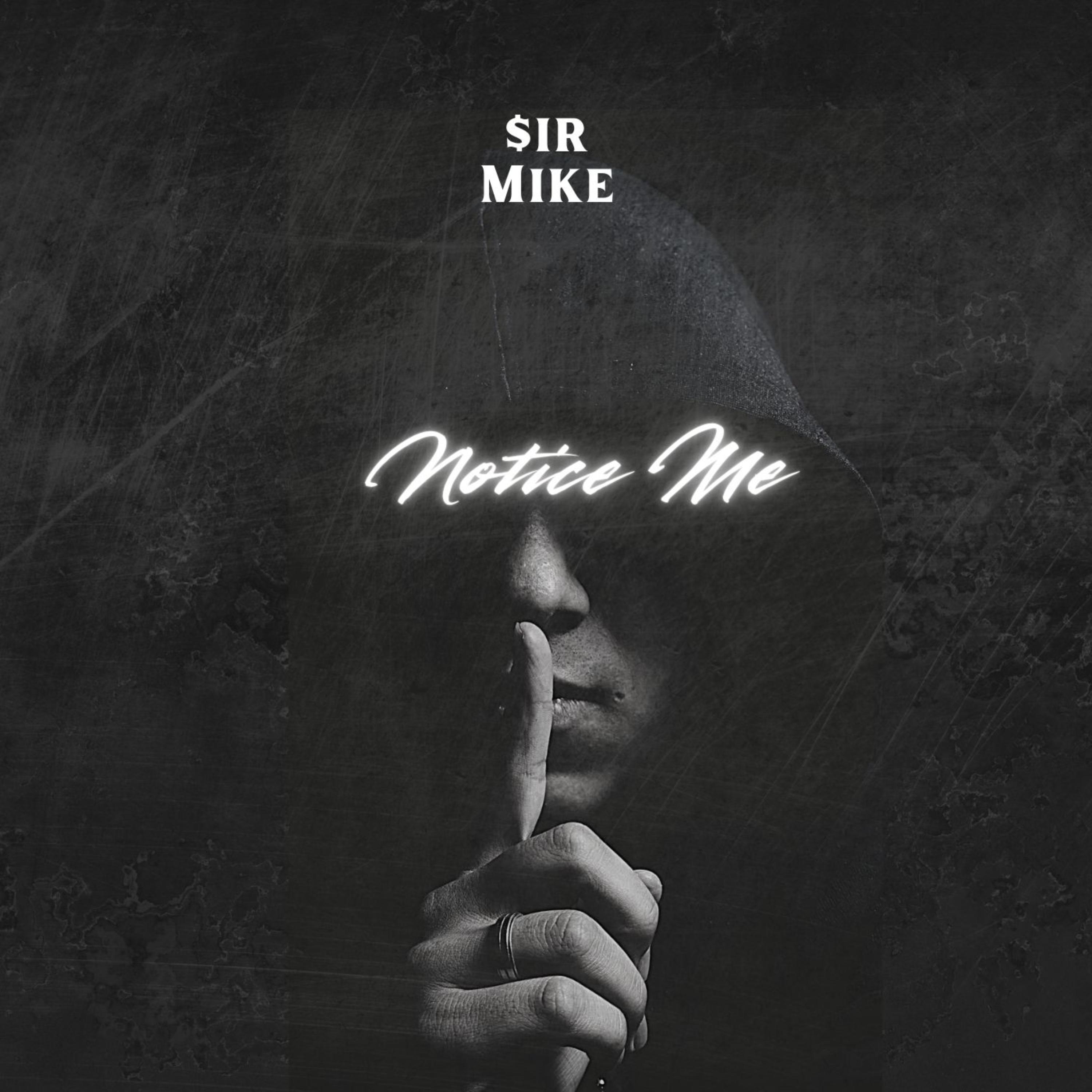Notice Me by $ir Mike cover art
